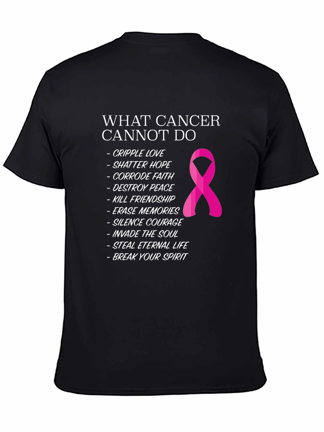 Cancer Awareness T-Shirt: What Cancer Cannot Do
