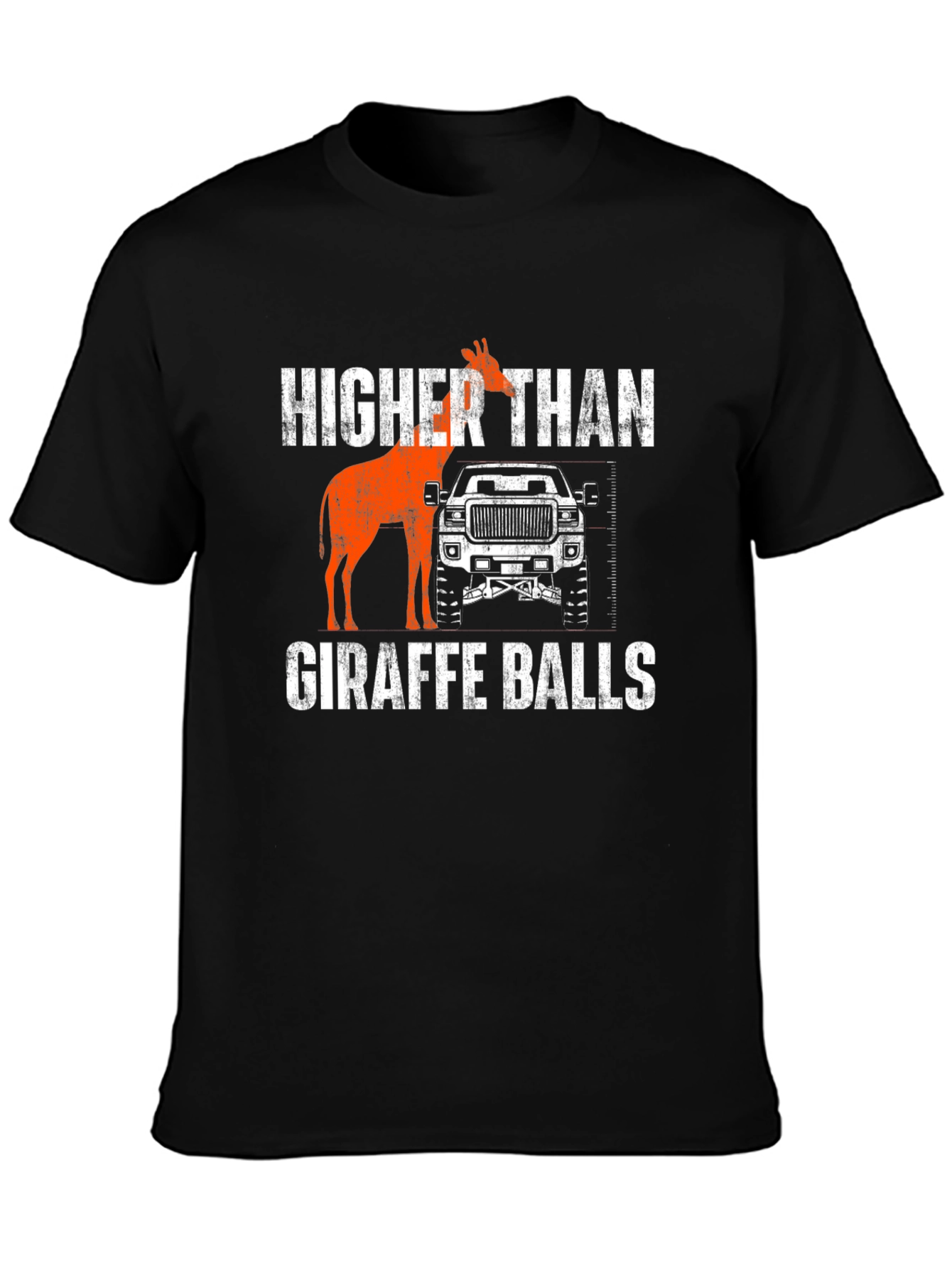 Higher Than Giraffe Balls T-Shirt Funny Truck Lifted