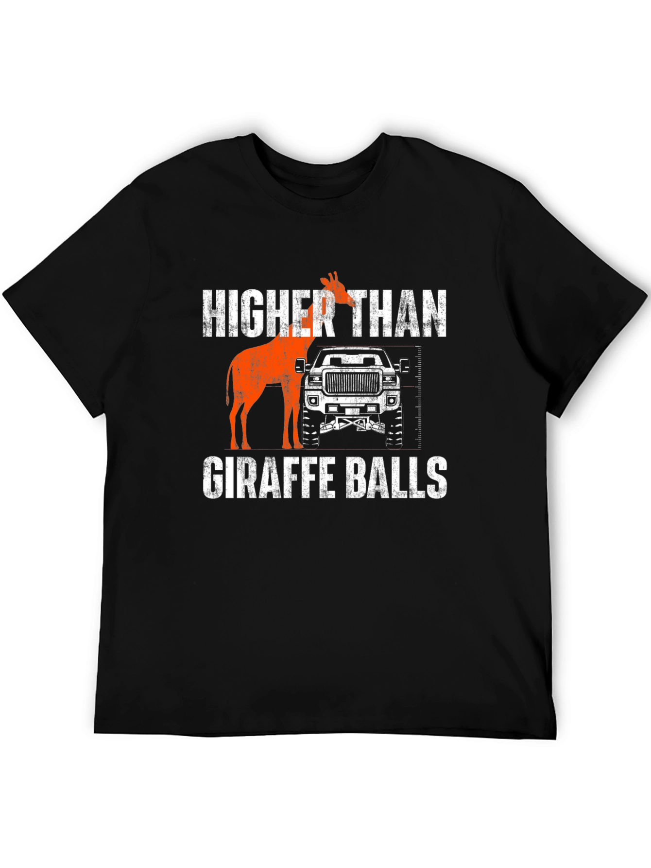 Higher Than Giraffe Balls T-Shirt Funny Truck Lifted