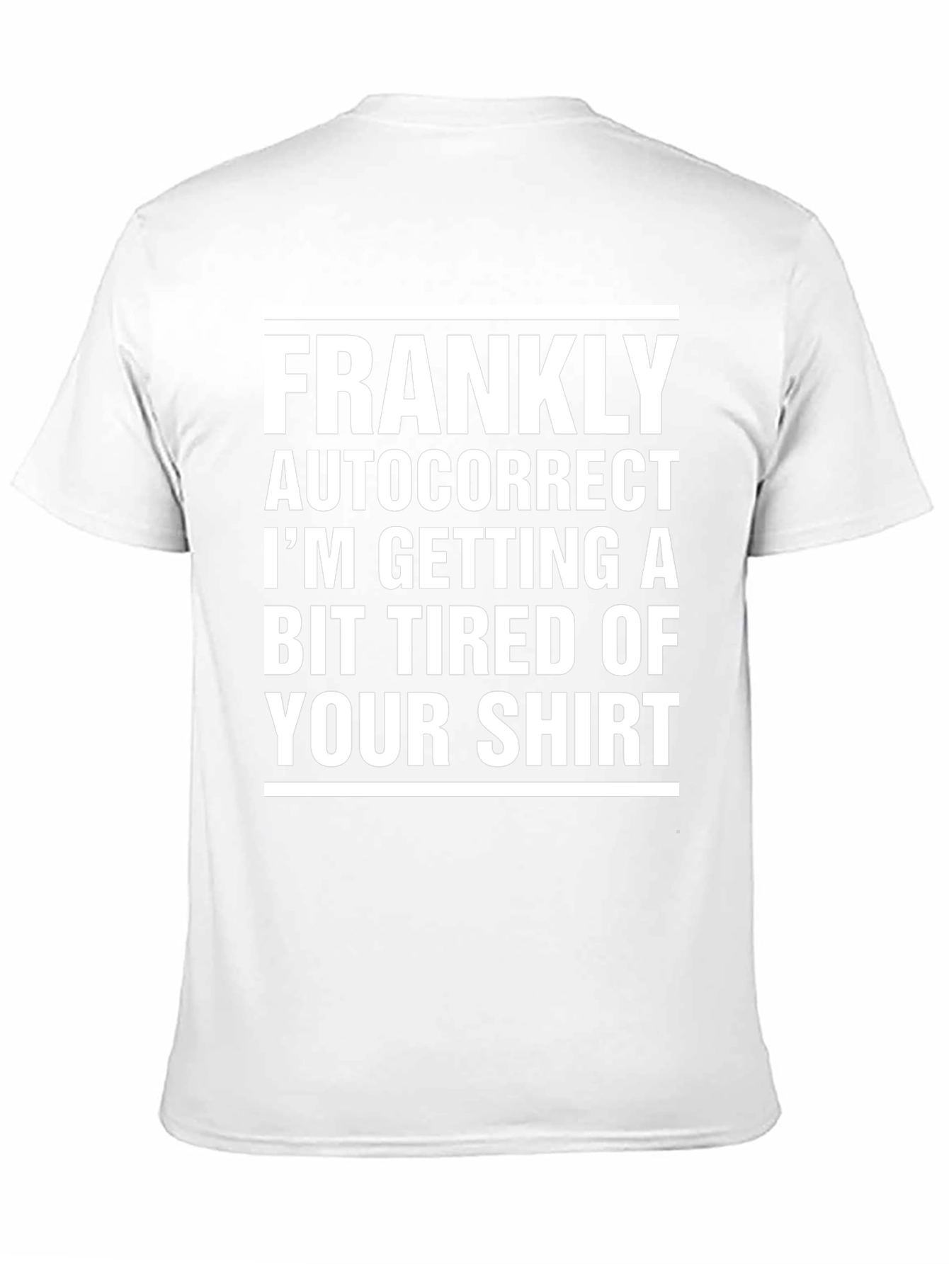 Frankly Autocorrect Novelty Graphic T-Shirt