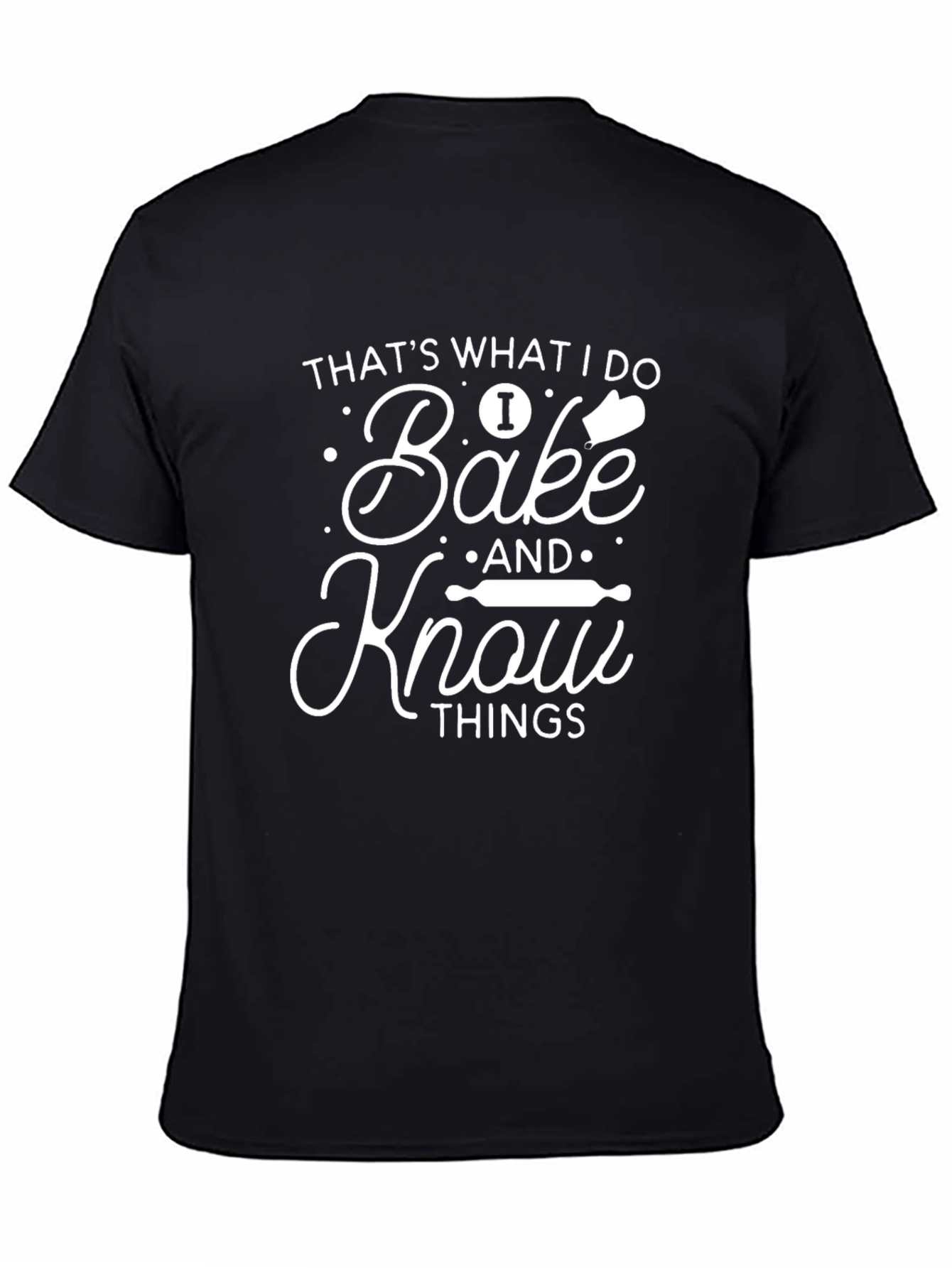 Bake and Know Things Black T-Shirt