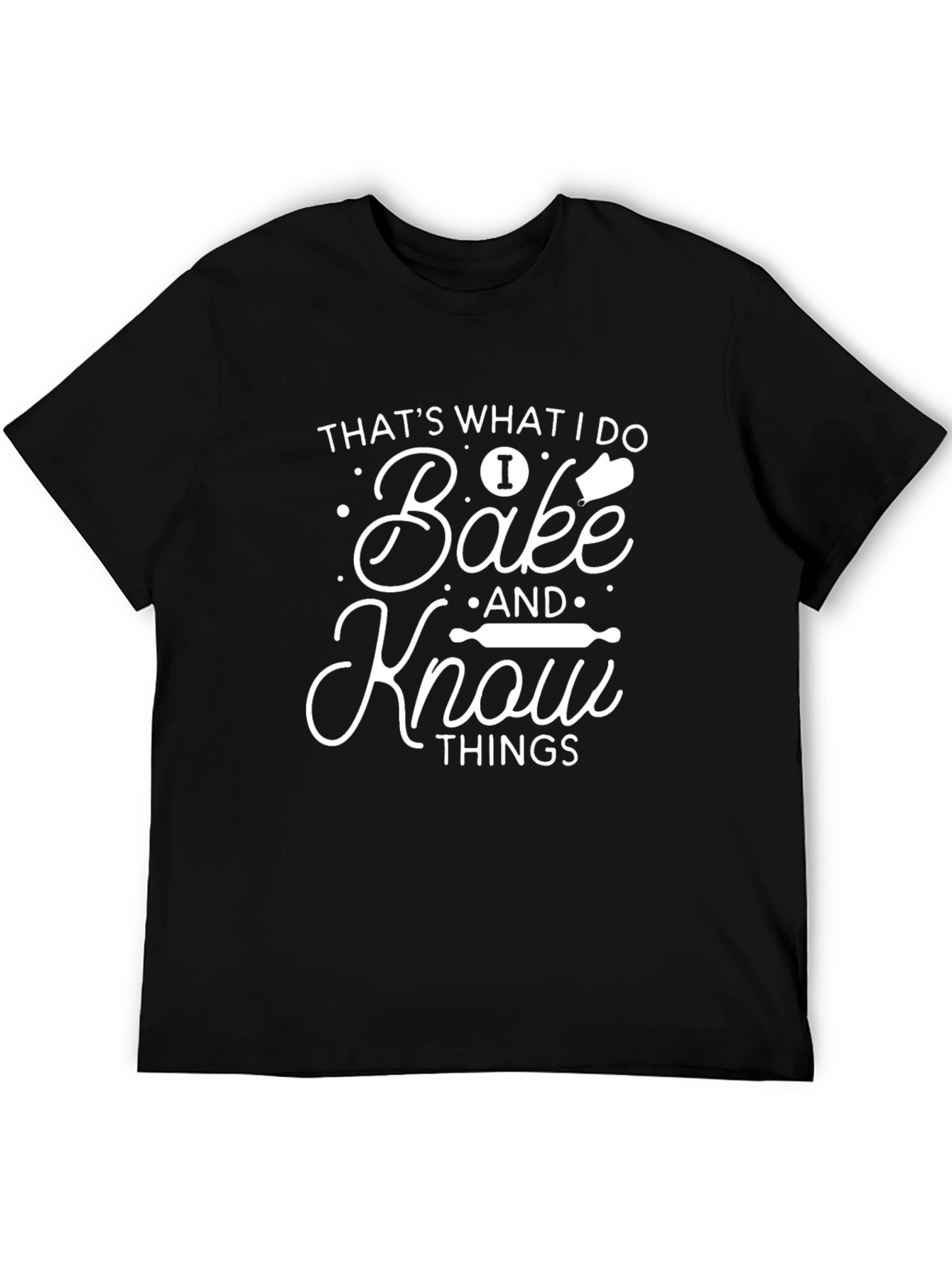 Bake and Know Things Black T-Shirt