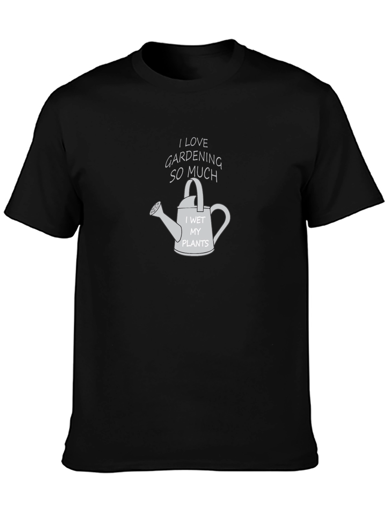 Gardening Lover T-Shirt - I Wet My Plants