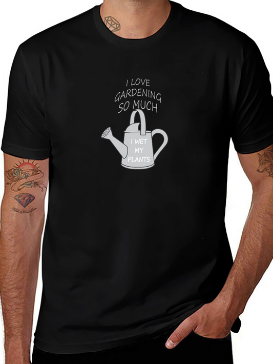 Gardening Lover T-Shirt - I Wet My Plants