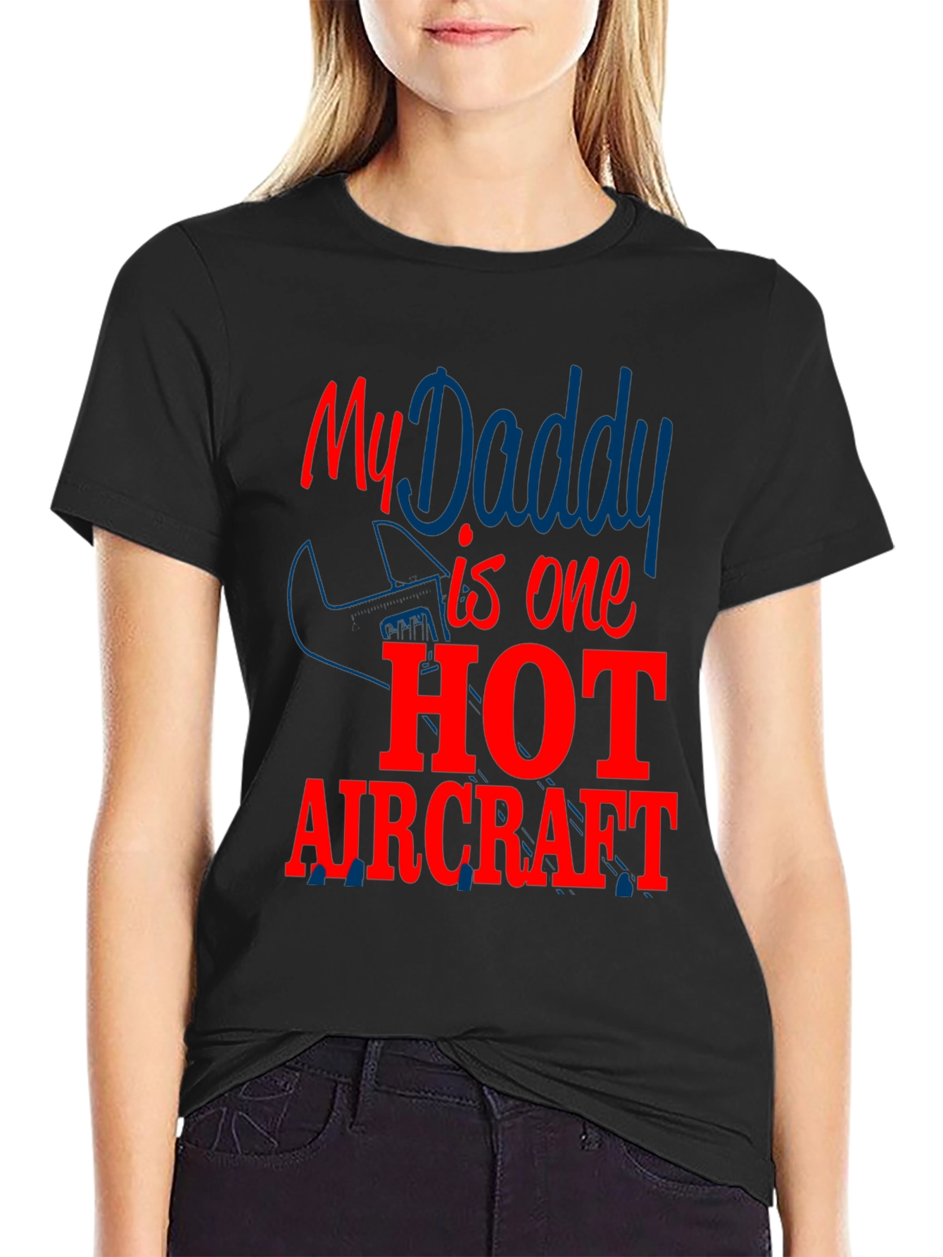 My Daddy is One Hot Aircraft T-Shirt
