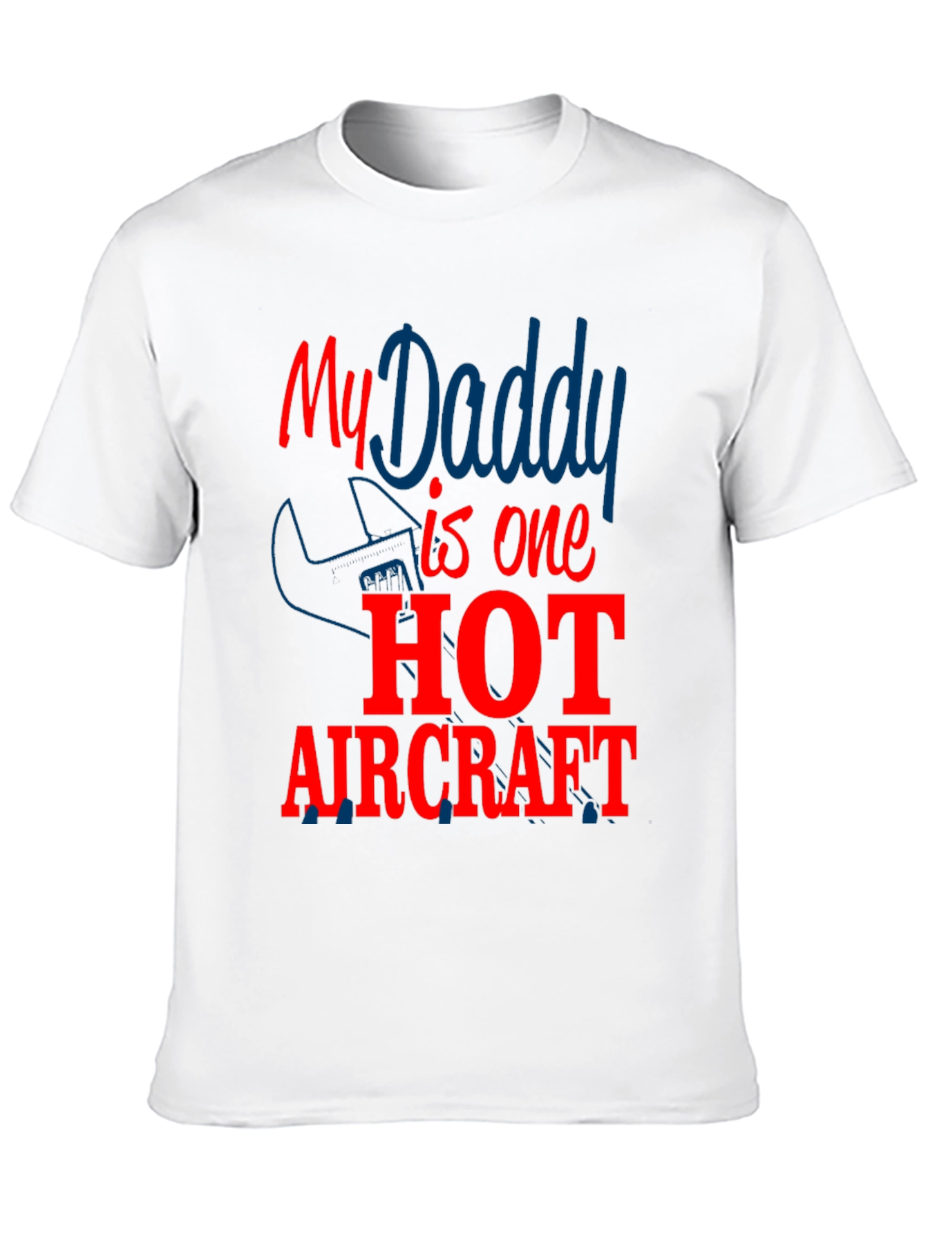 My Daddy is One Hot Aircraft T-Shirt