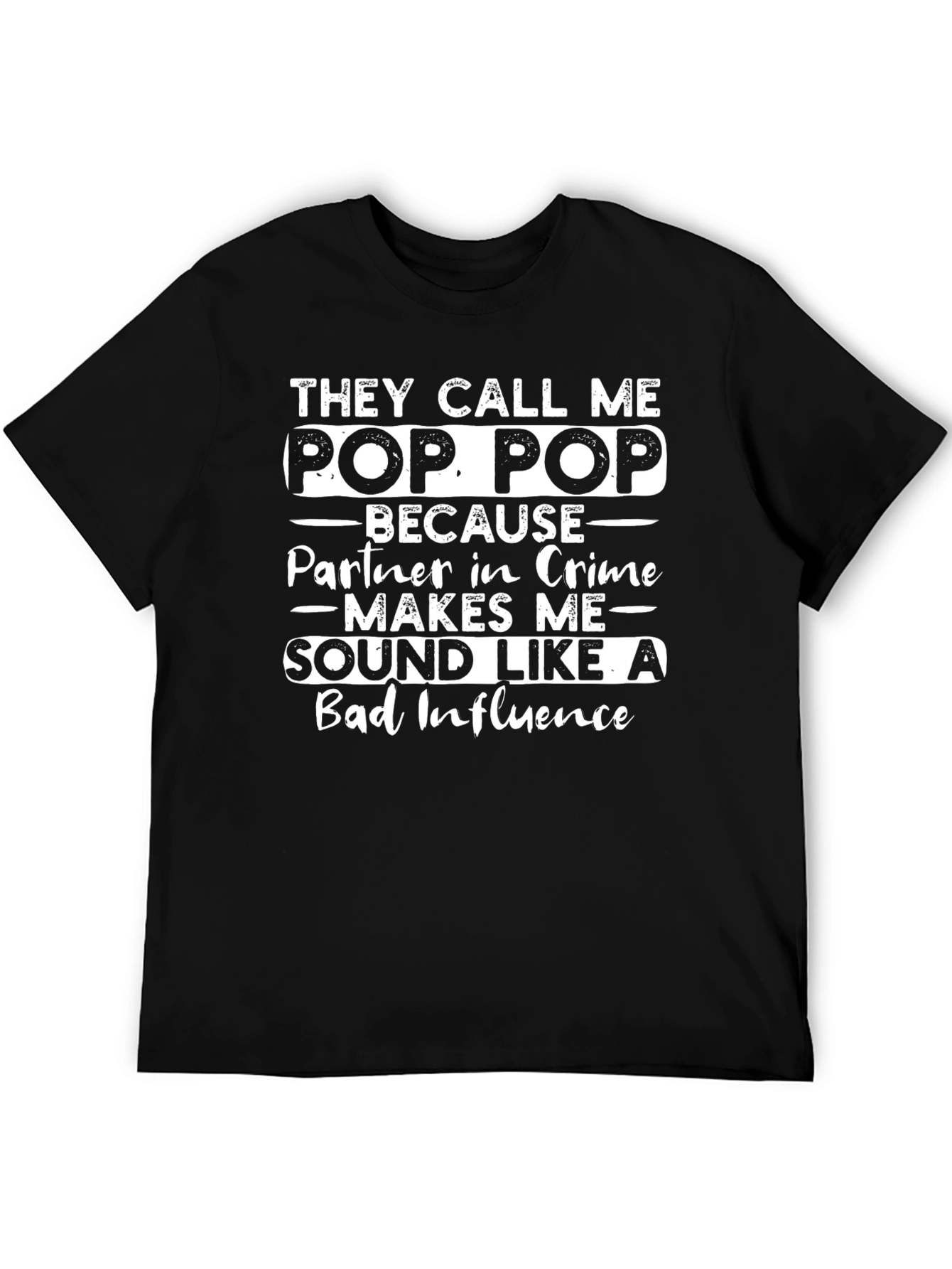 Pop Pop T-Shirt - Bad Influence Tee