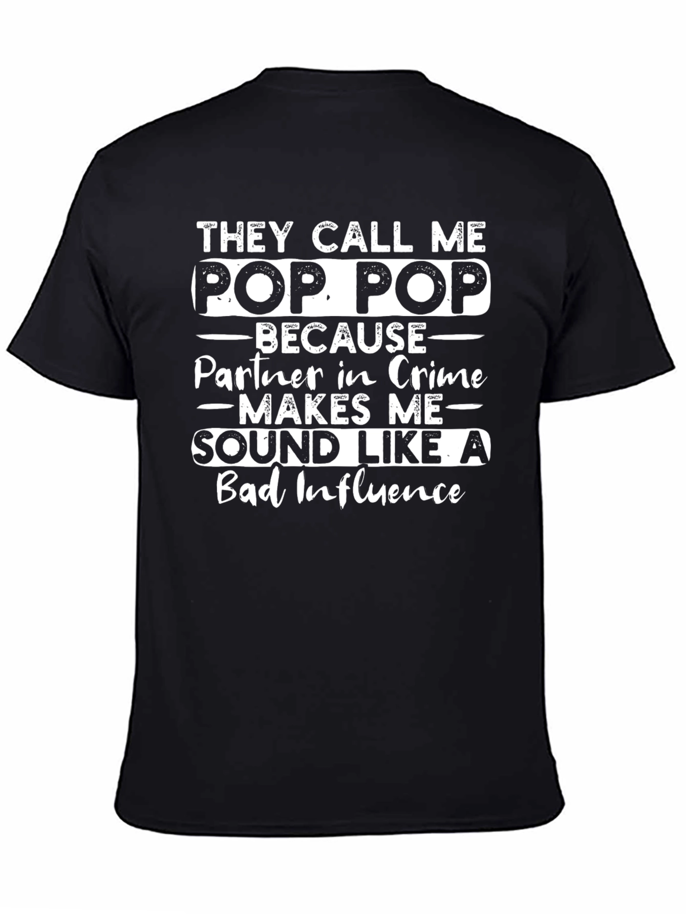 Pop Pop T-Shirt - Bad Influence Tee