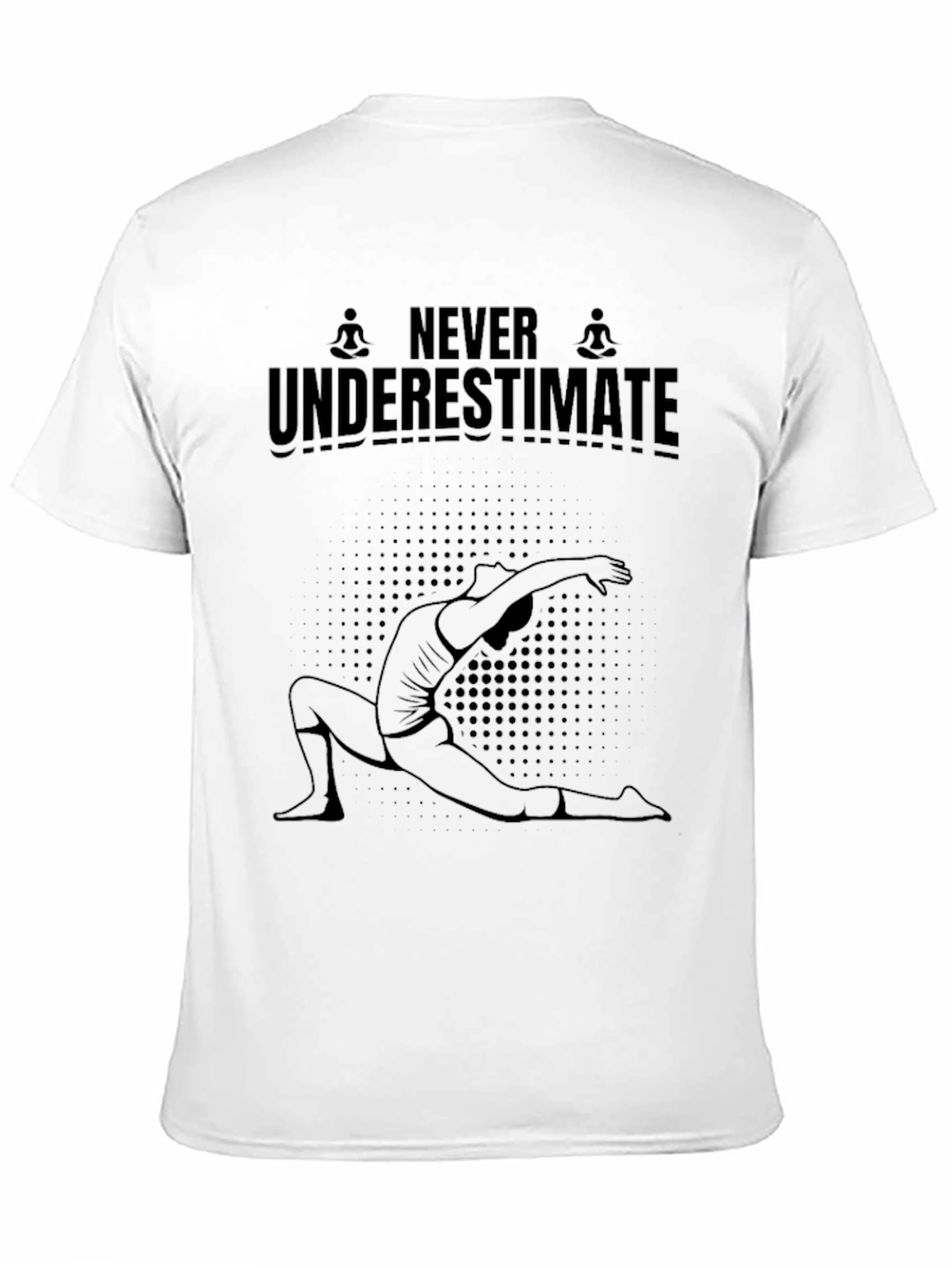 Yoga T-Shirt: Never Underestimate