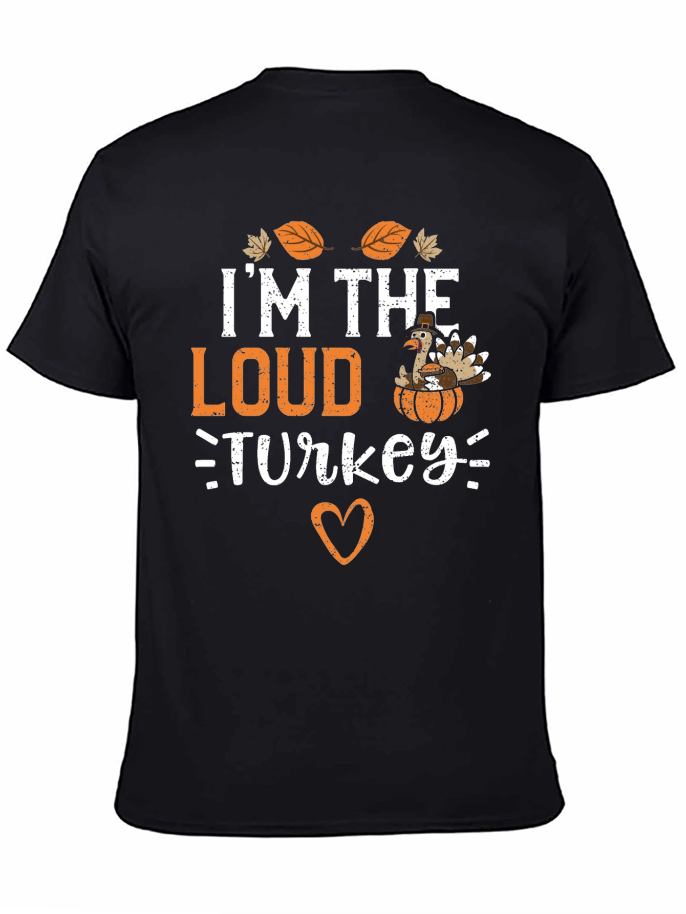 Im The Loud Turkey Thanksgiving T-Shirt