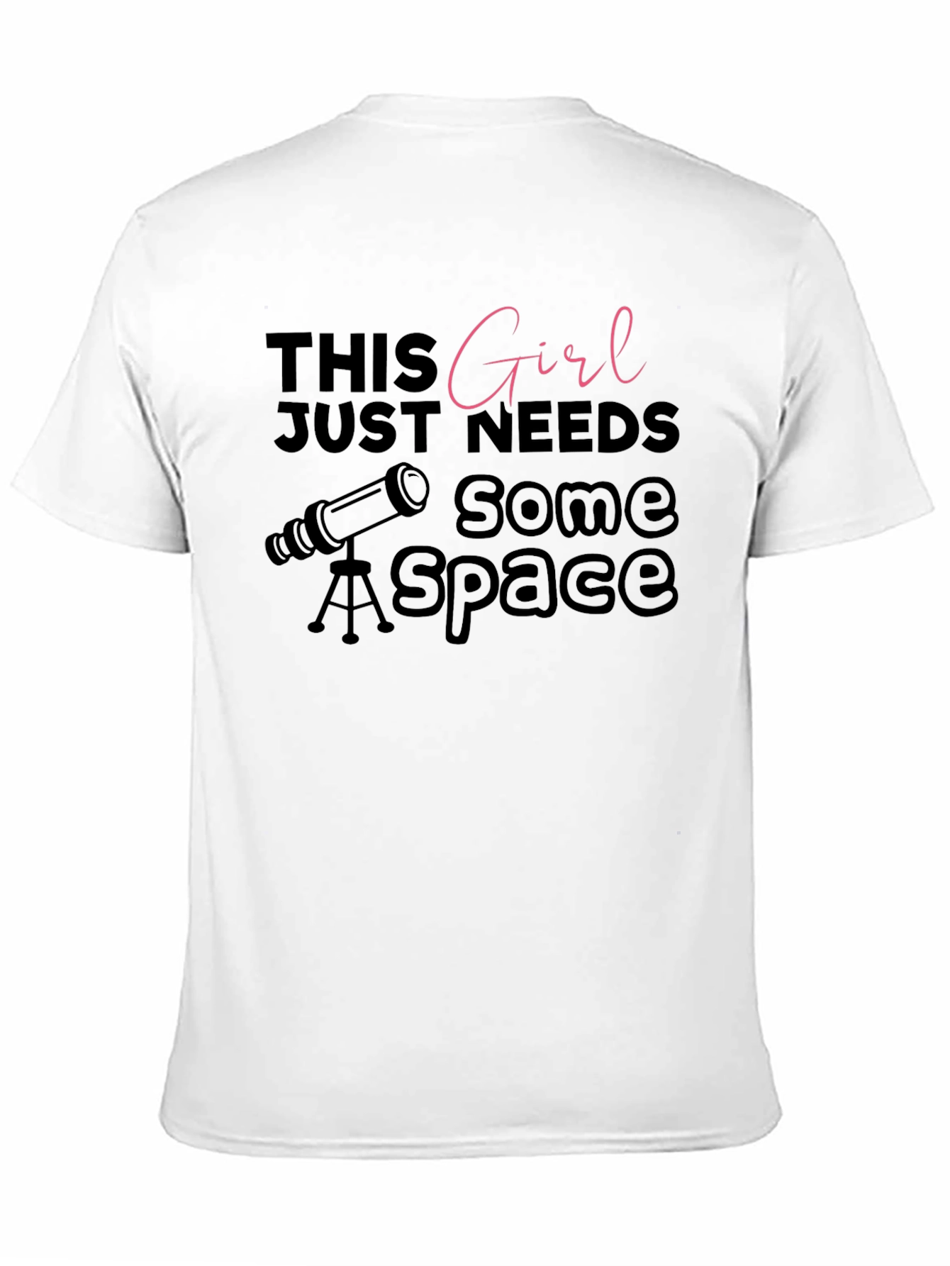 Space Enthusiast T-Shirt: Girl Needs Space