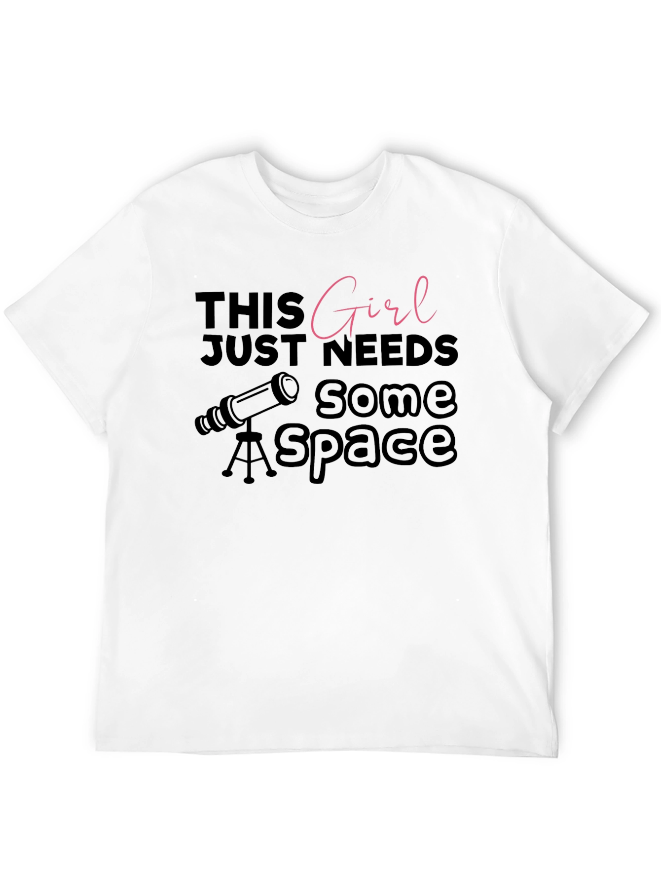 Space Enthusiast T-Shirt: Girl Needs Space