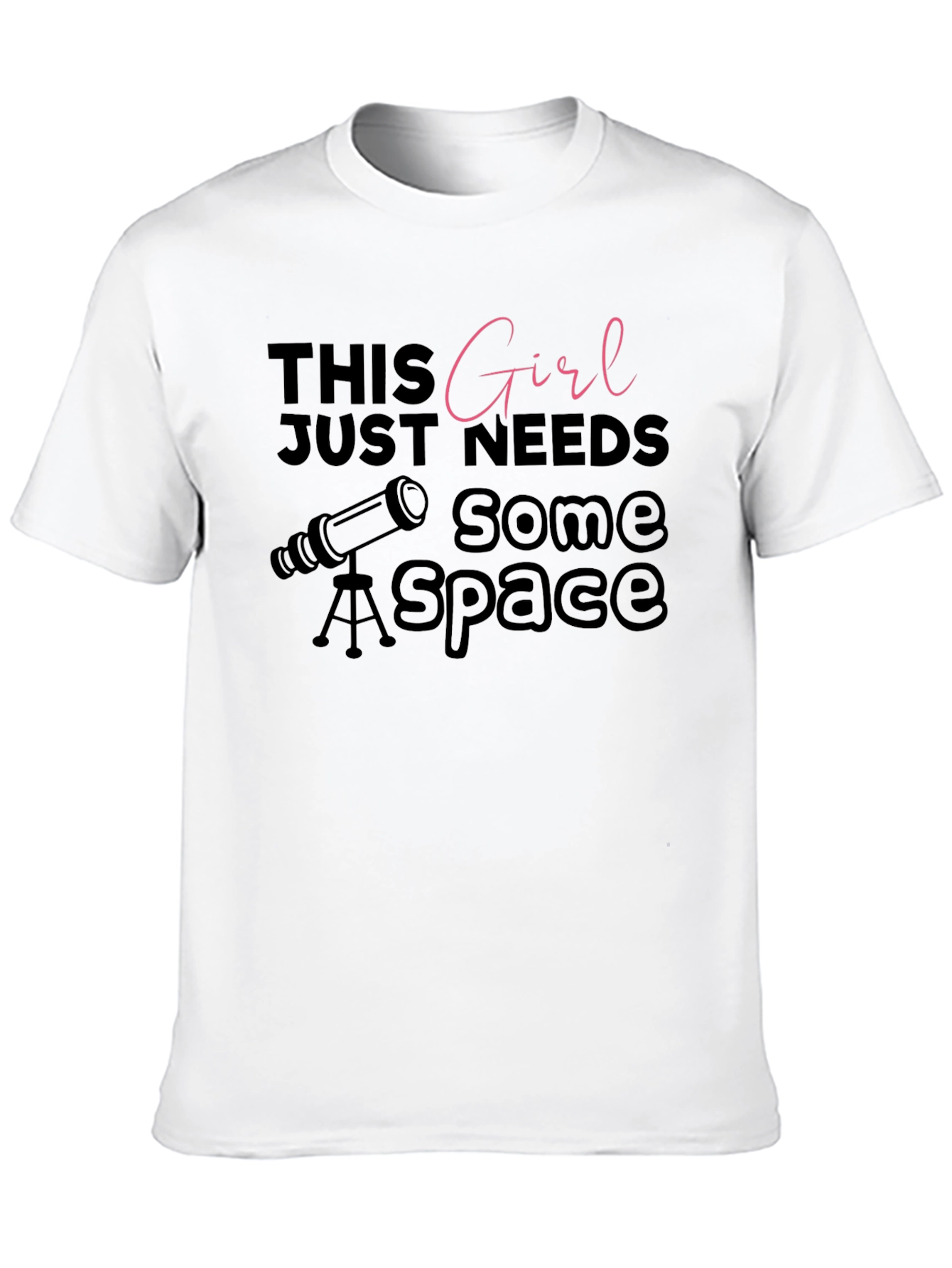 Space Enthusiast T-Shirt: Girl Needs Space