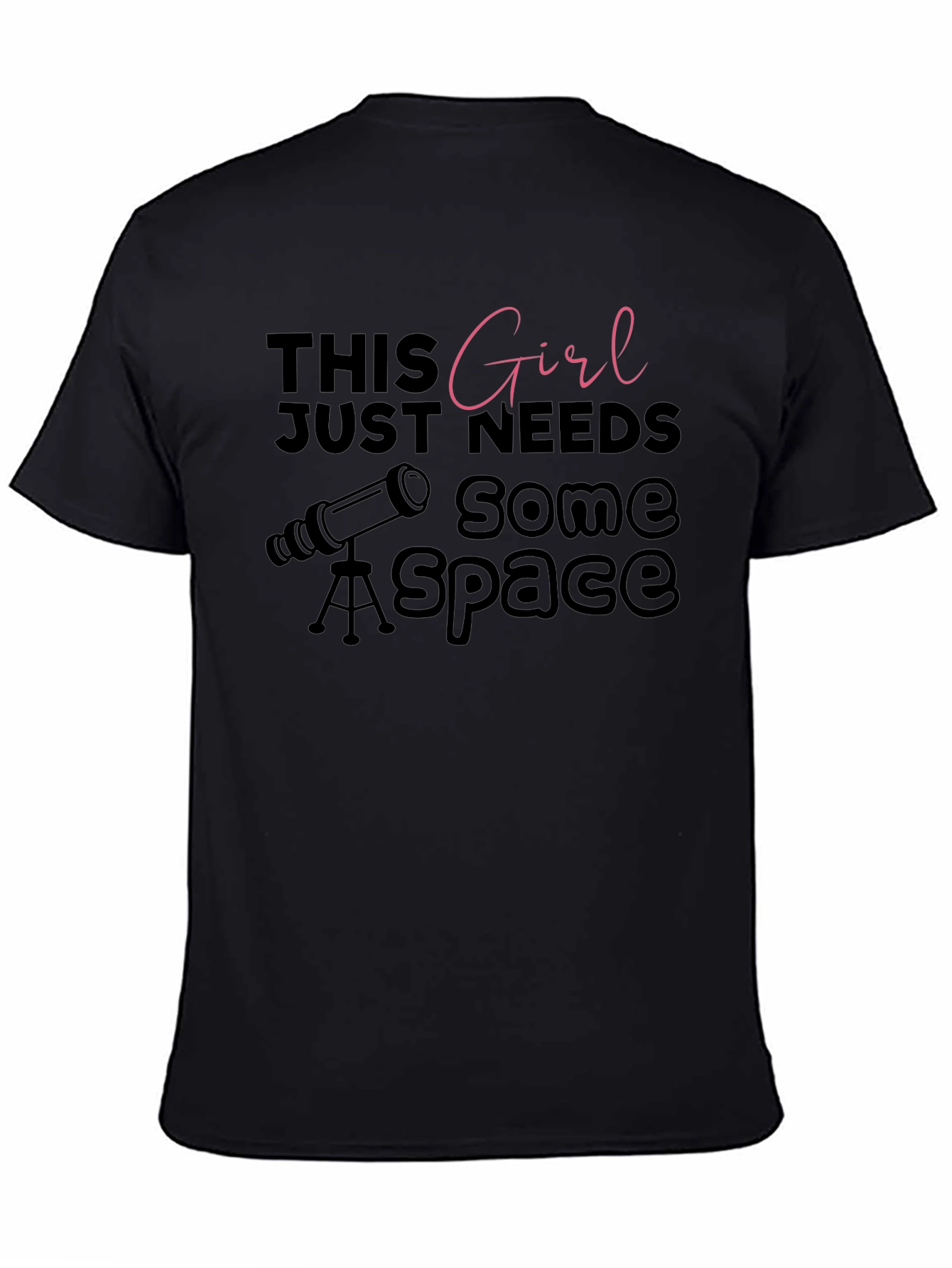 Space Enthusiast T-Shirt: Girl Needs Space