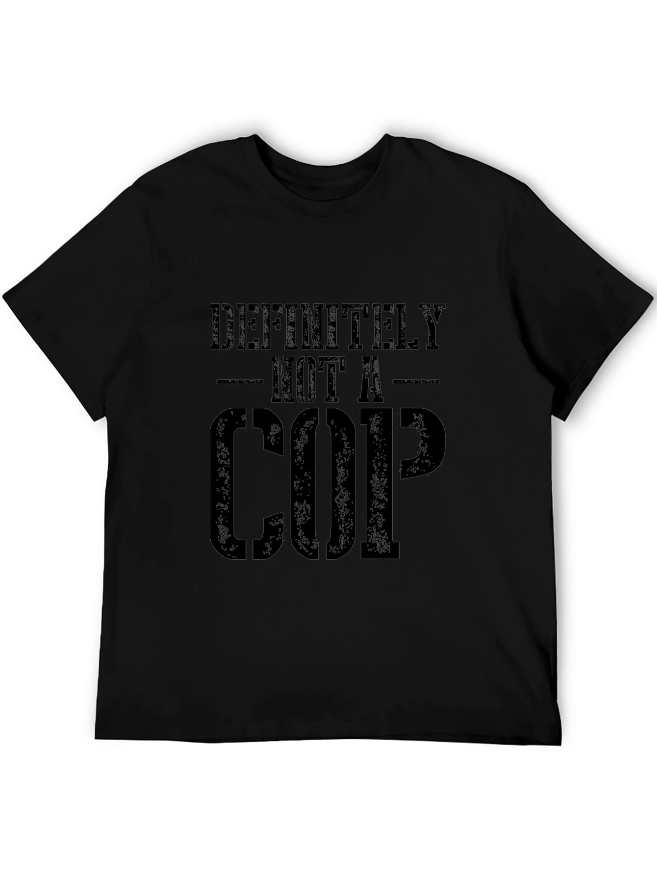Definitely Not A Cop T-Shirt - Funny Slogan Tee