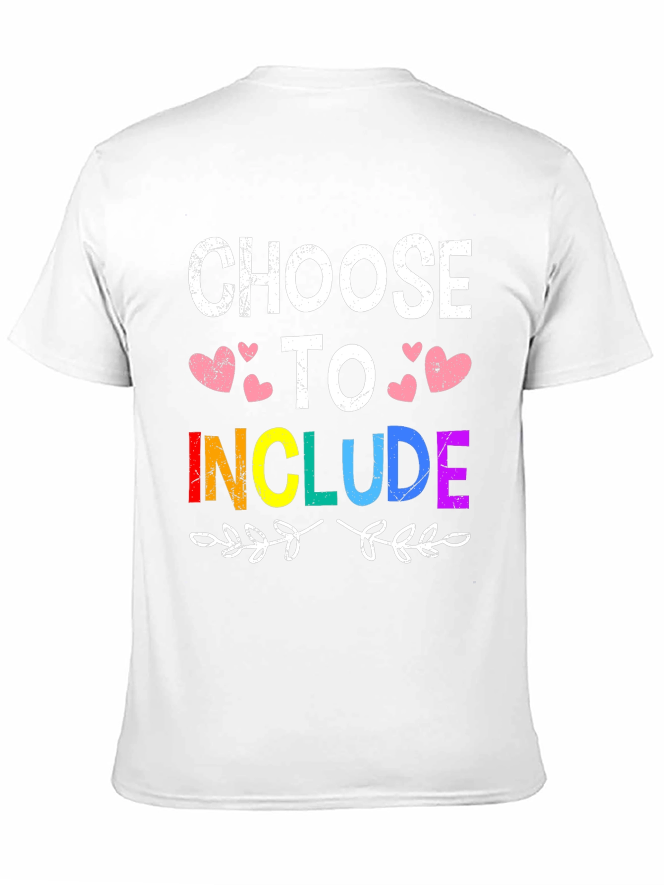 Choose to Include T-Shirt - LGBTQ+ Pride
