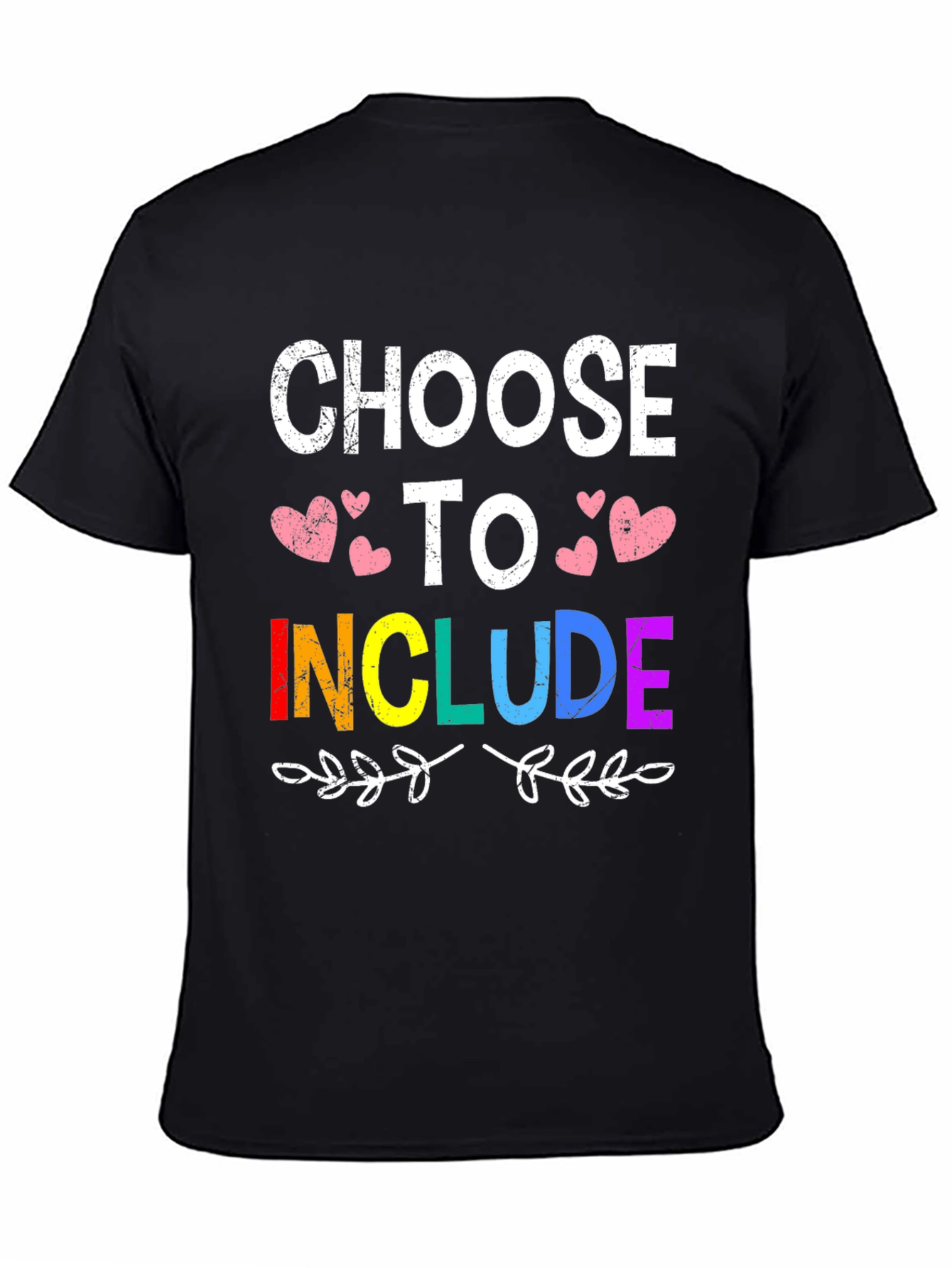 Choose to Include T-Shirt - LGBTQ+ Pride