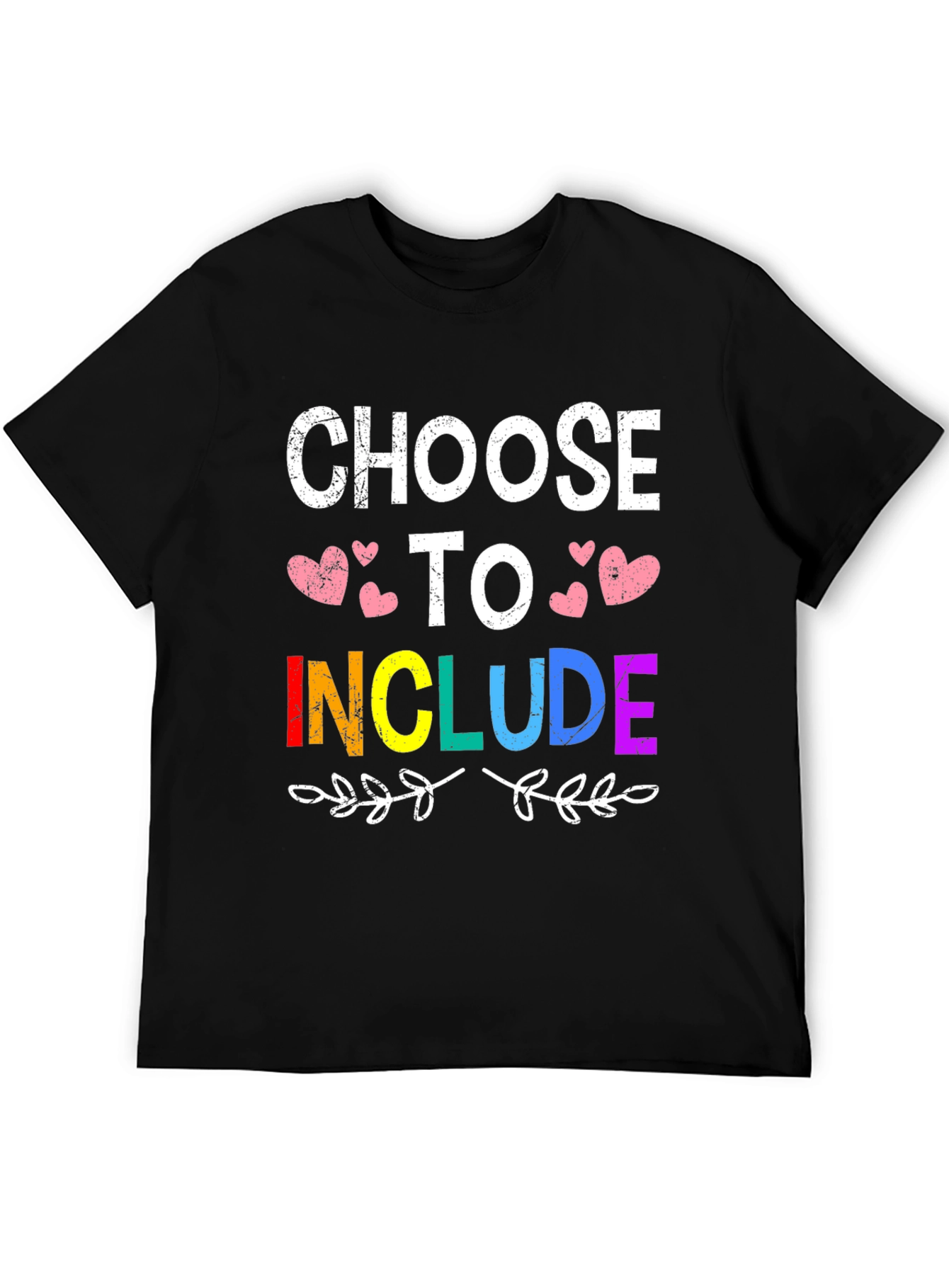Choose to Include T-Shirt - LGBTQ+ Pride