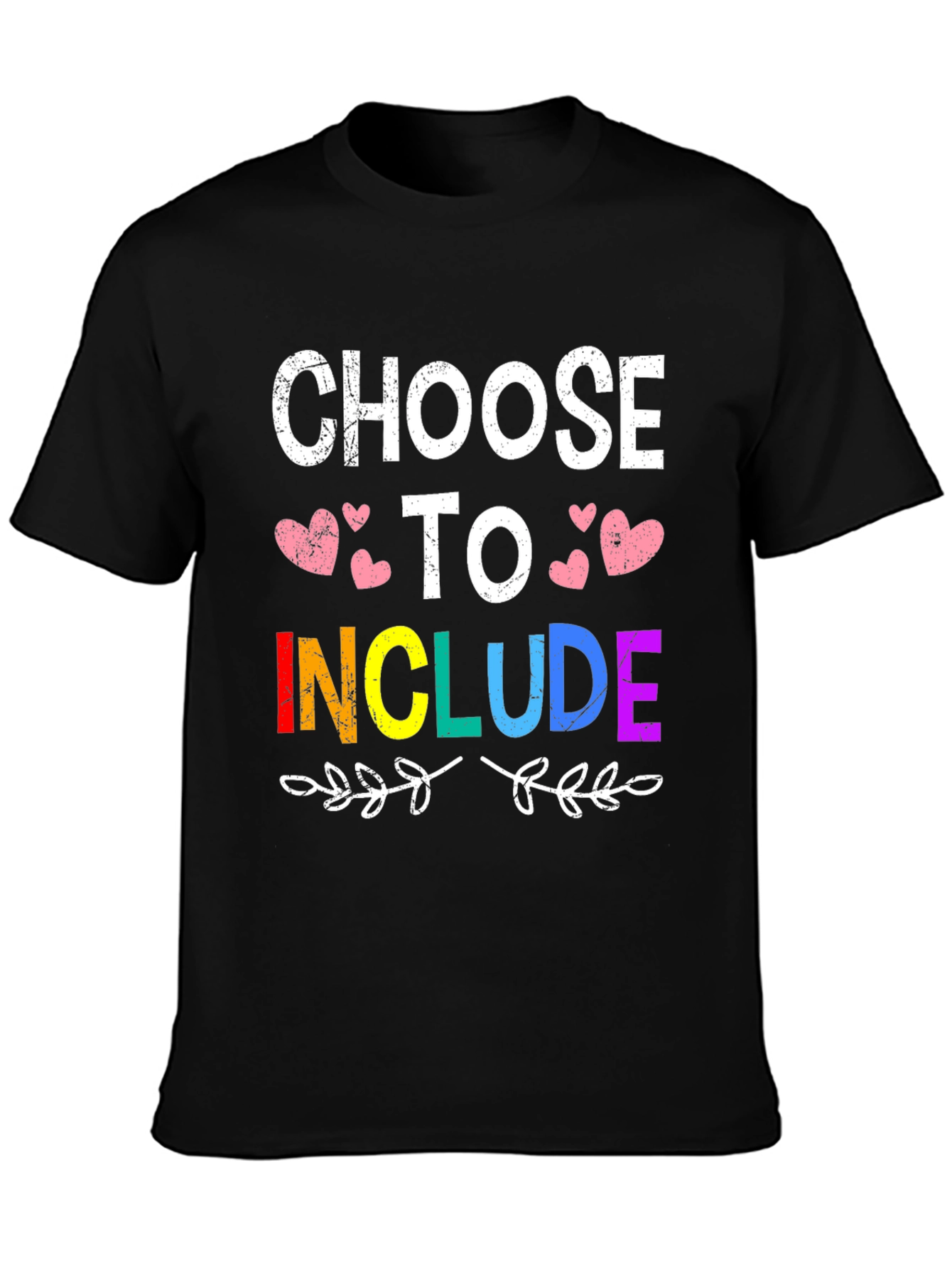 Choose to Include T-Shirt - LGBTQ+ Pride