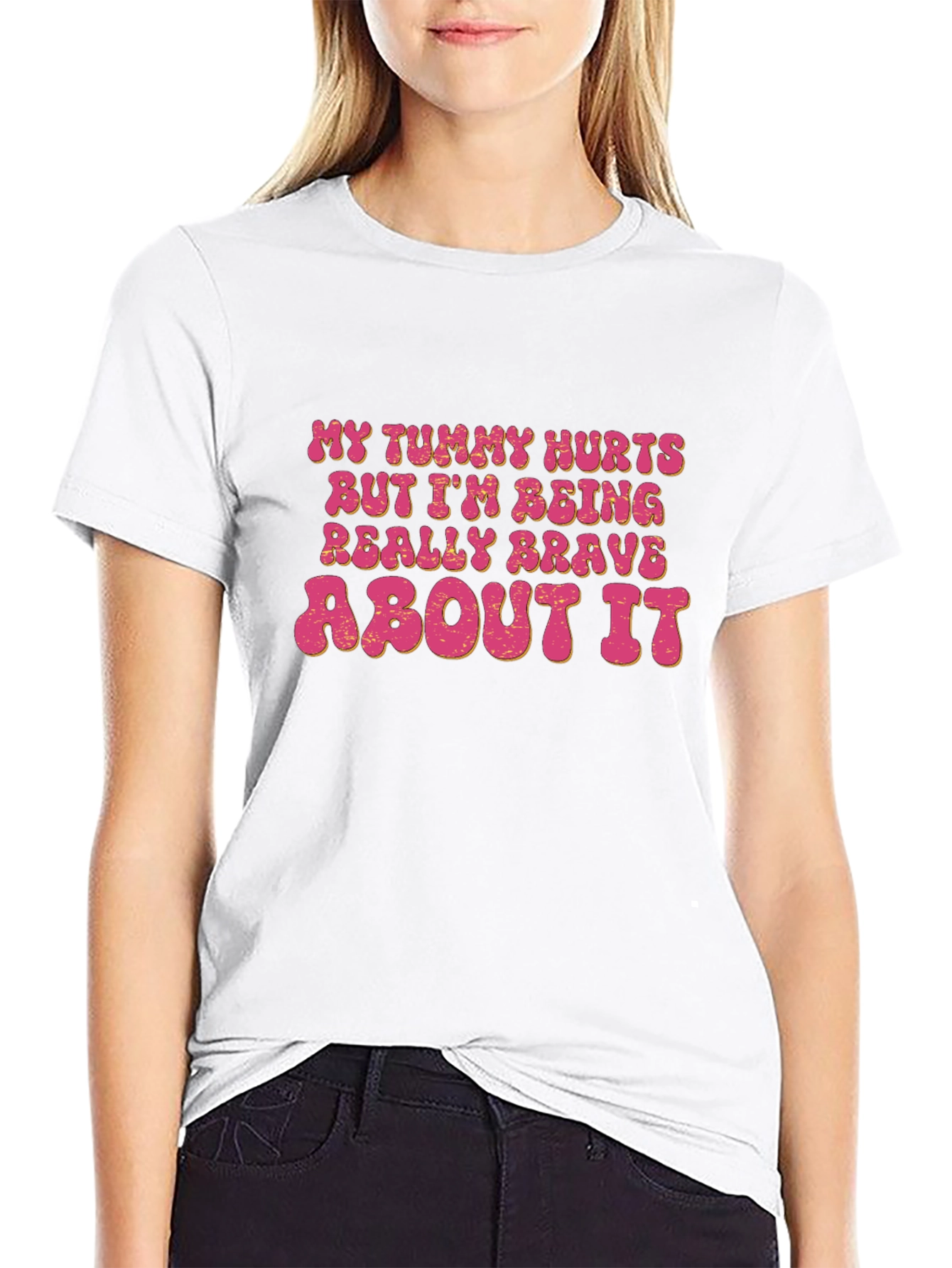 Funny Graphic Tee - My Tummy Hurts Brave