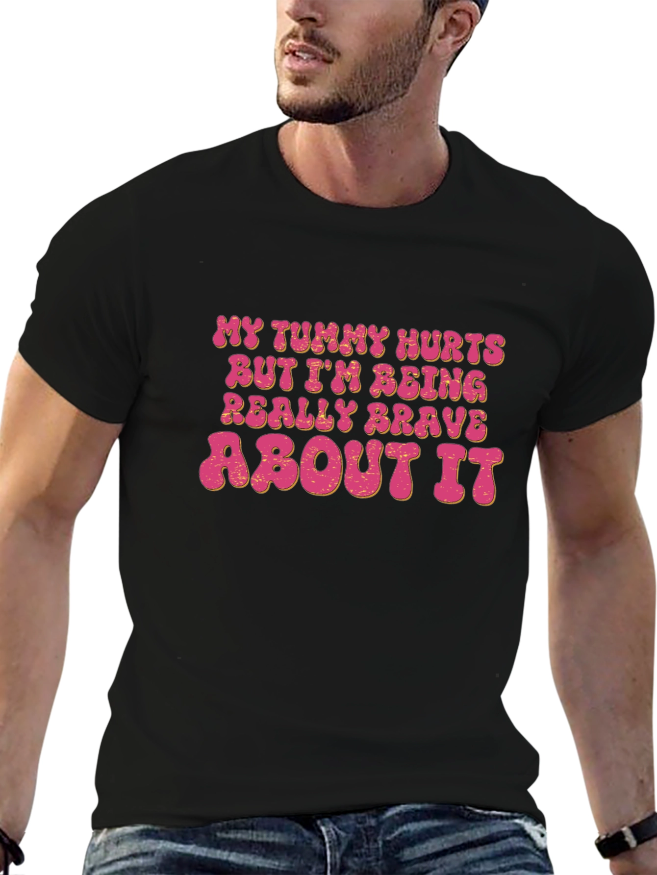 Funny Graphic Tee - My Tummy Hurts Brave