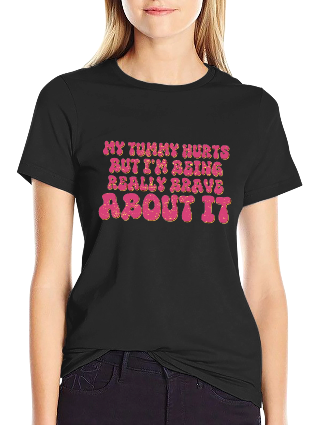 Funny Graphic Tee - My Tummy Hurts Brave