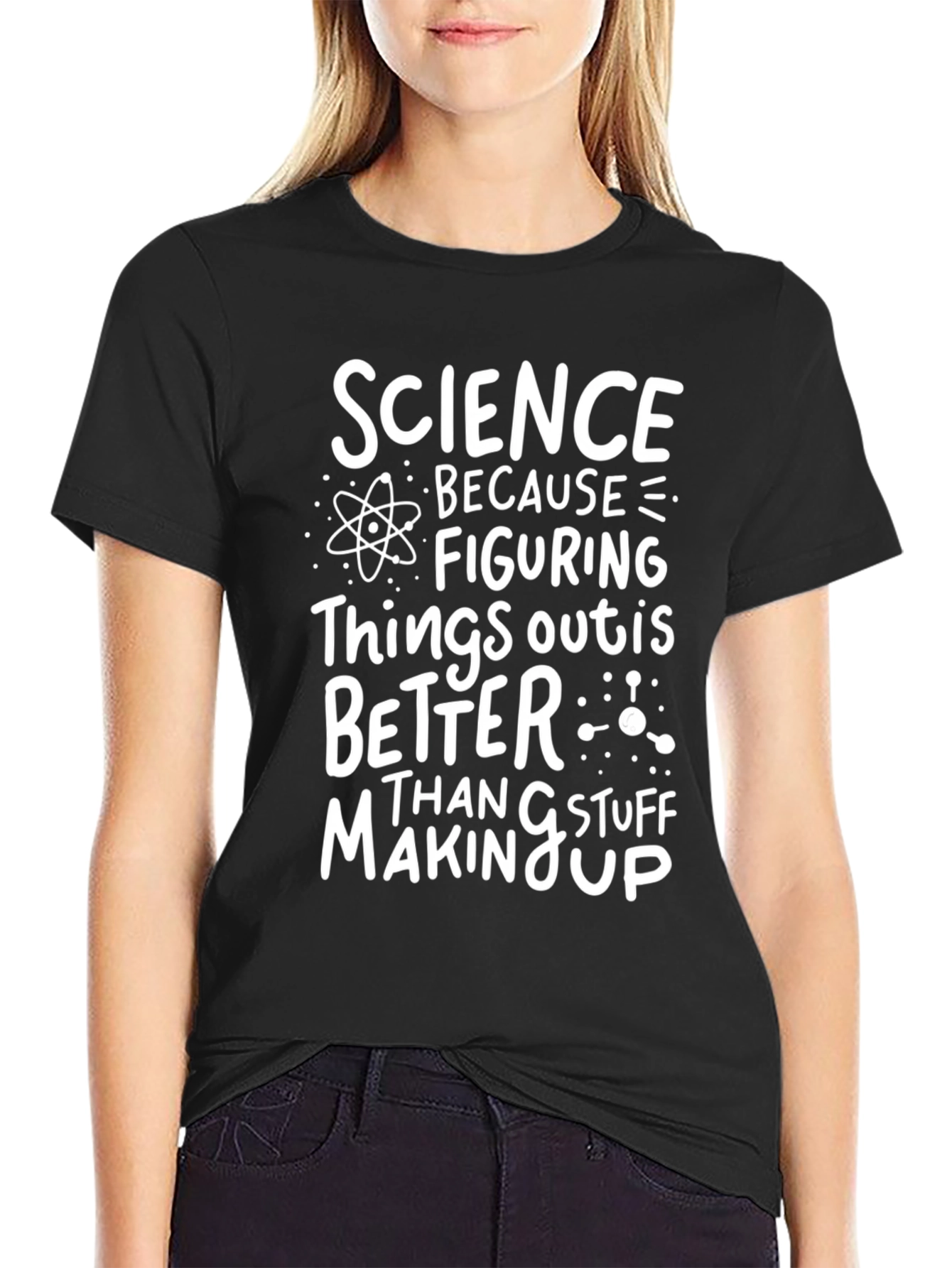 Science Tee: Because Figuring Things Out Is Better!