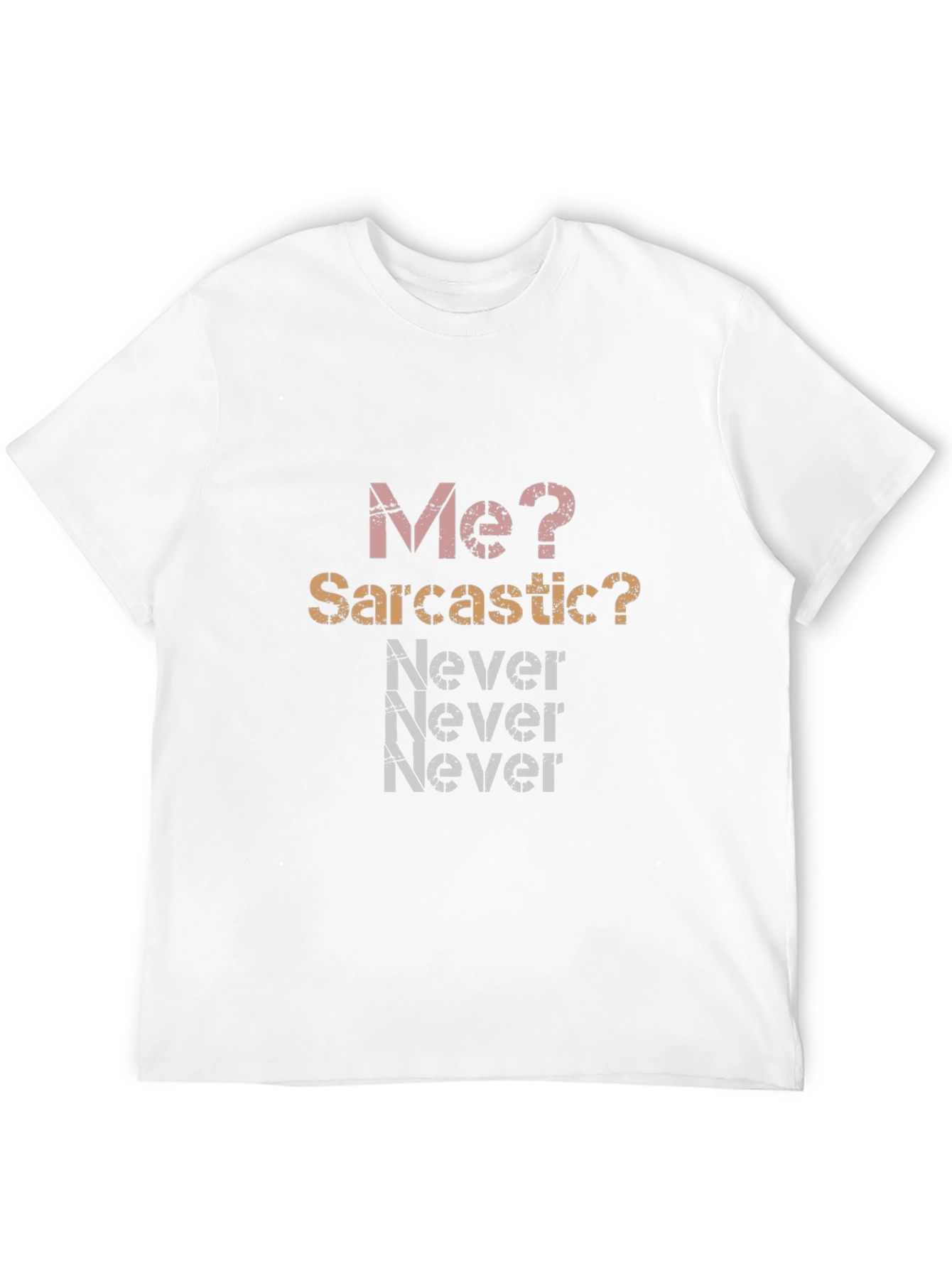 Sarcastic Never T-Shirt
