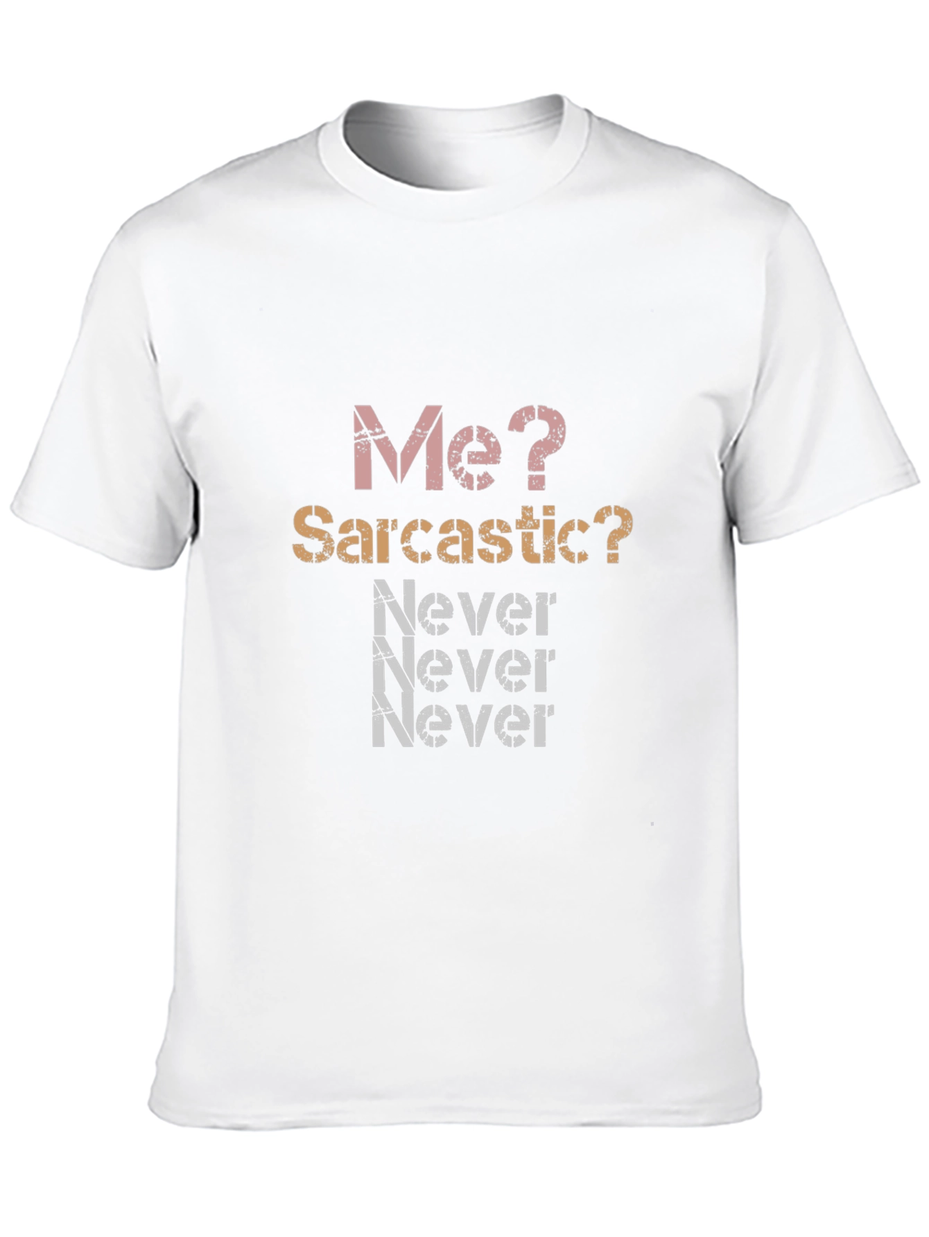 Sarcastic Never T-Shirt
