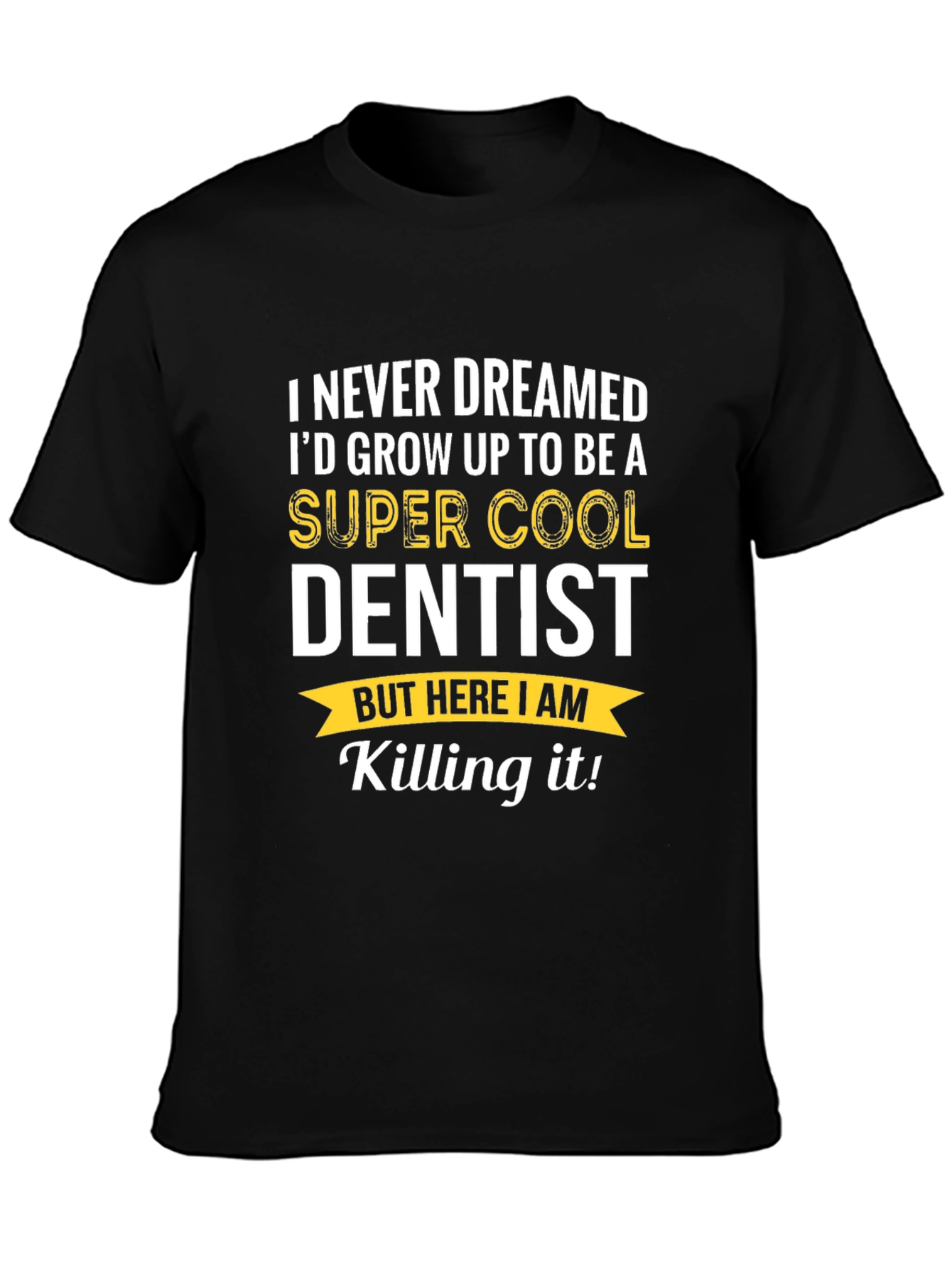 Super Cool Dentist T-Shirt - Funny Dental Gift