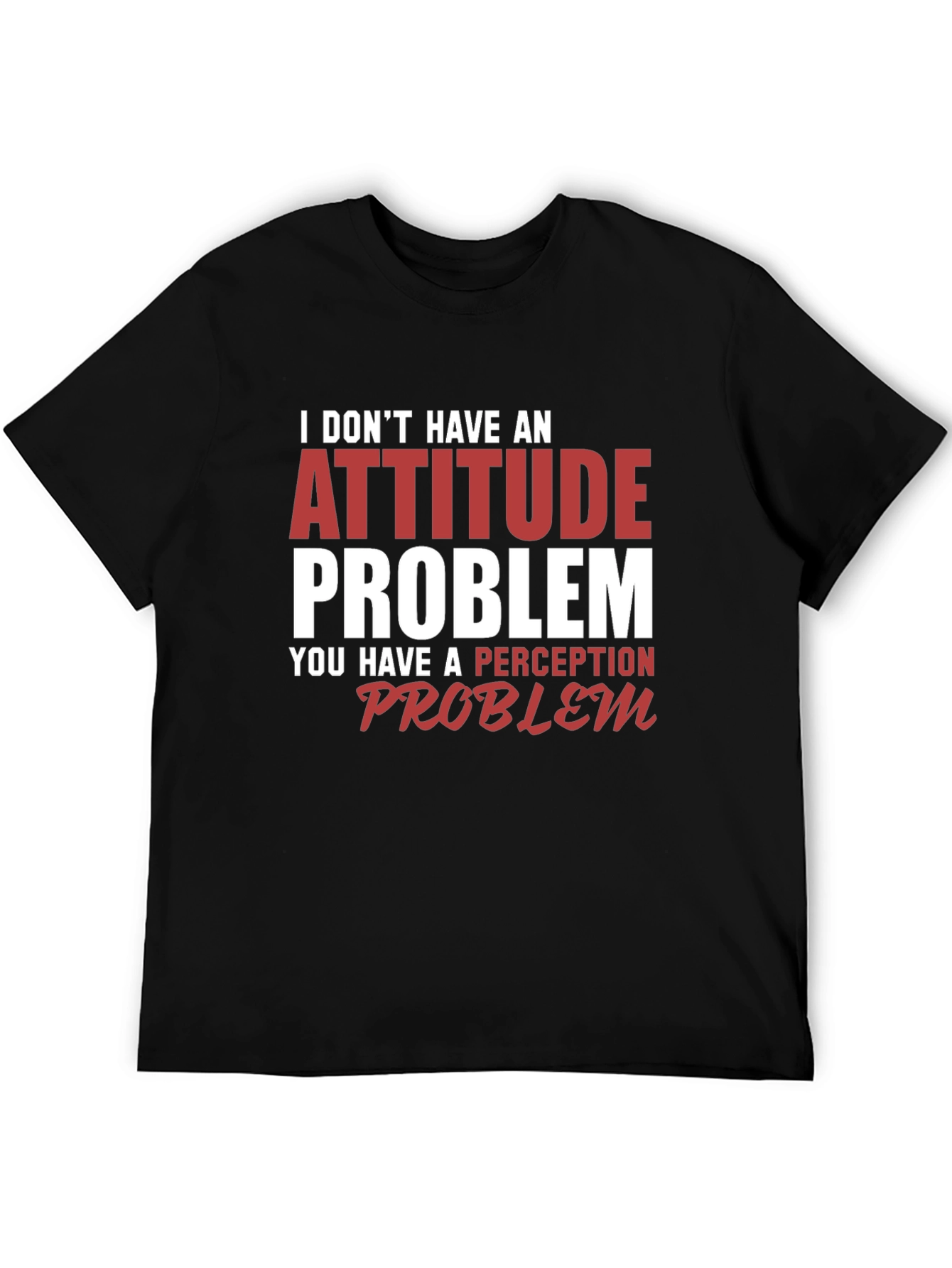 Attitude Problem Graphic Tee - Sarcastic Statement T-Shirt