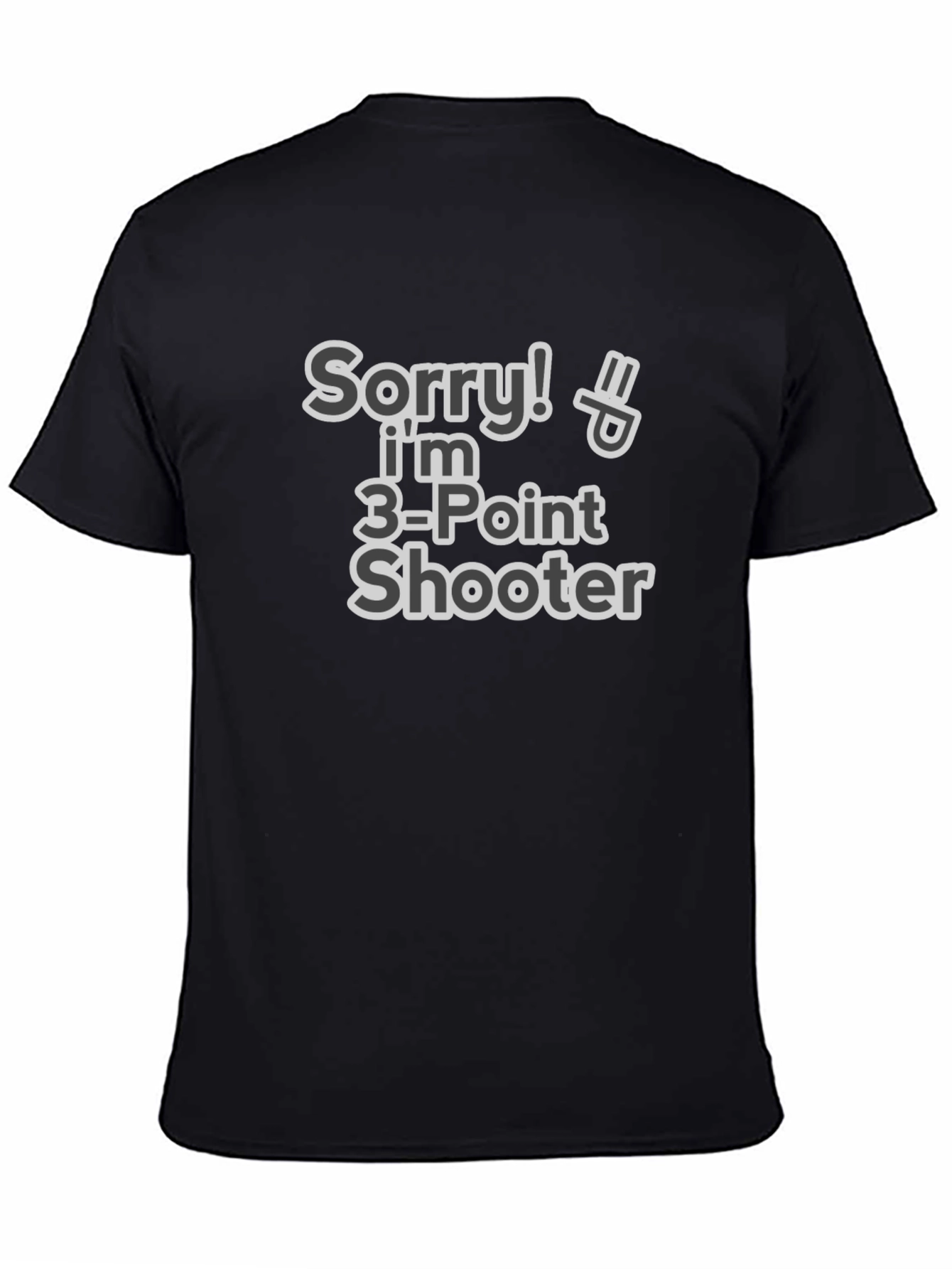 Sorry! Im 3-Point Shooter Funny T-Shirt