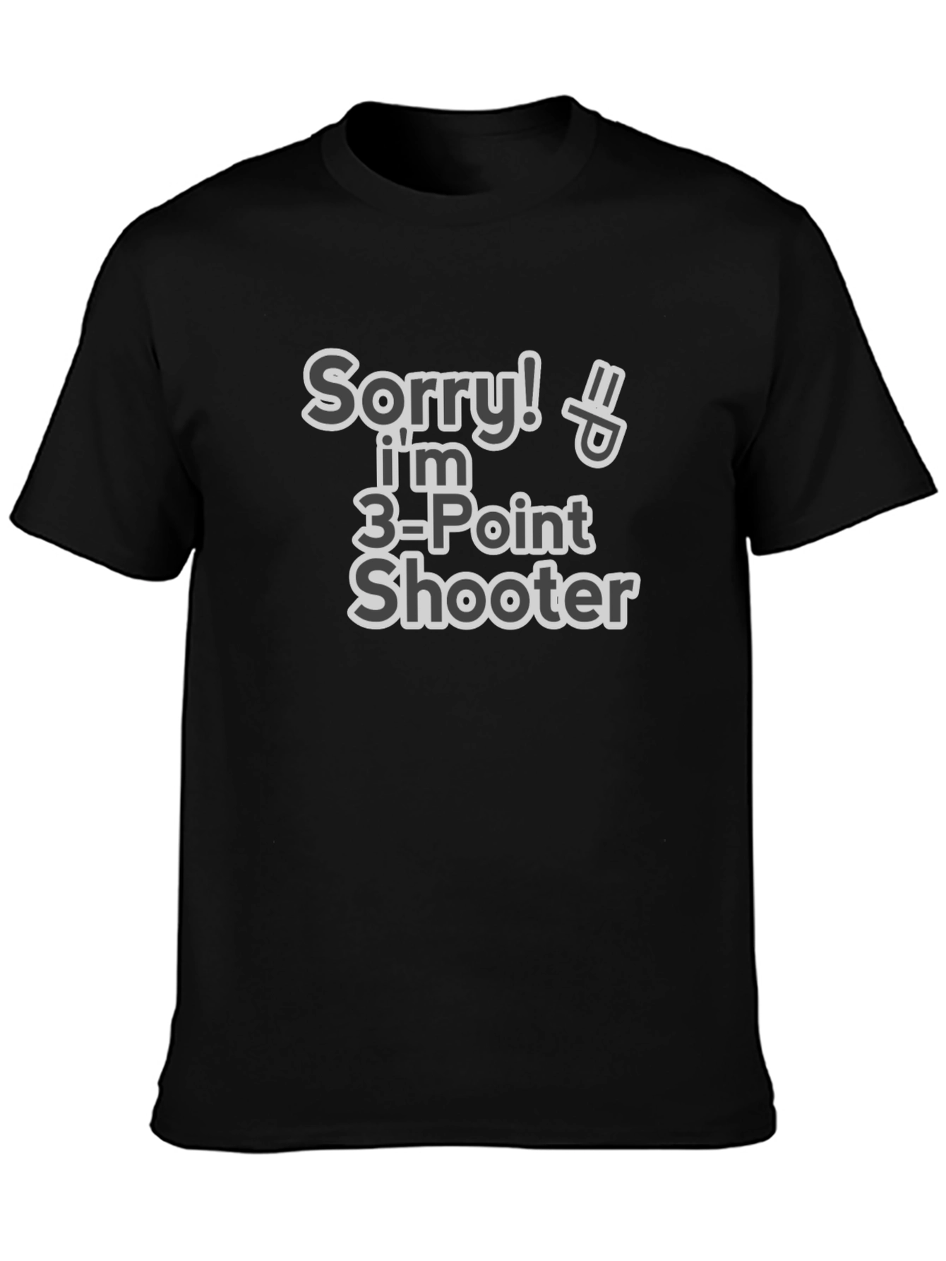 Sorry! Im 3-Point Shooter Funny T-Shirt