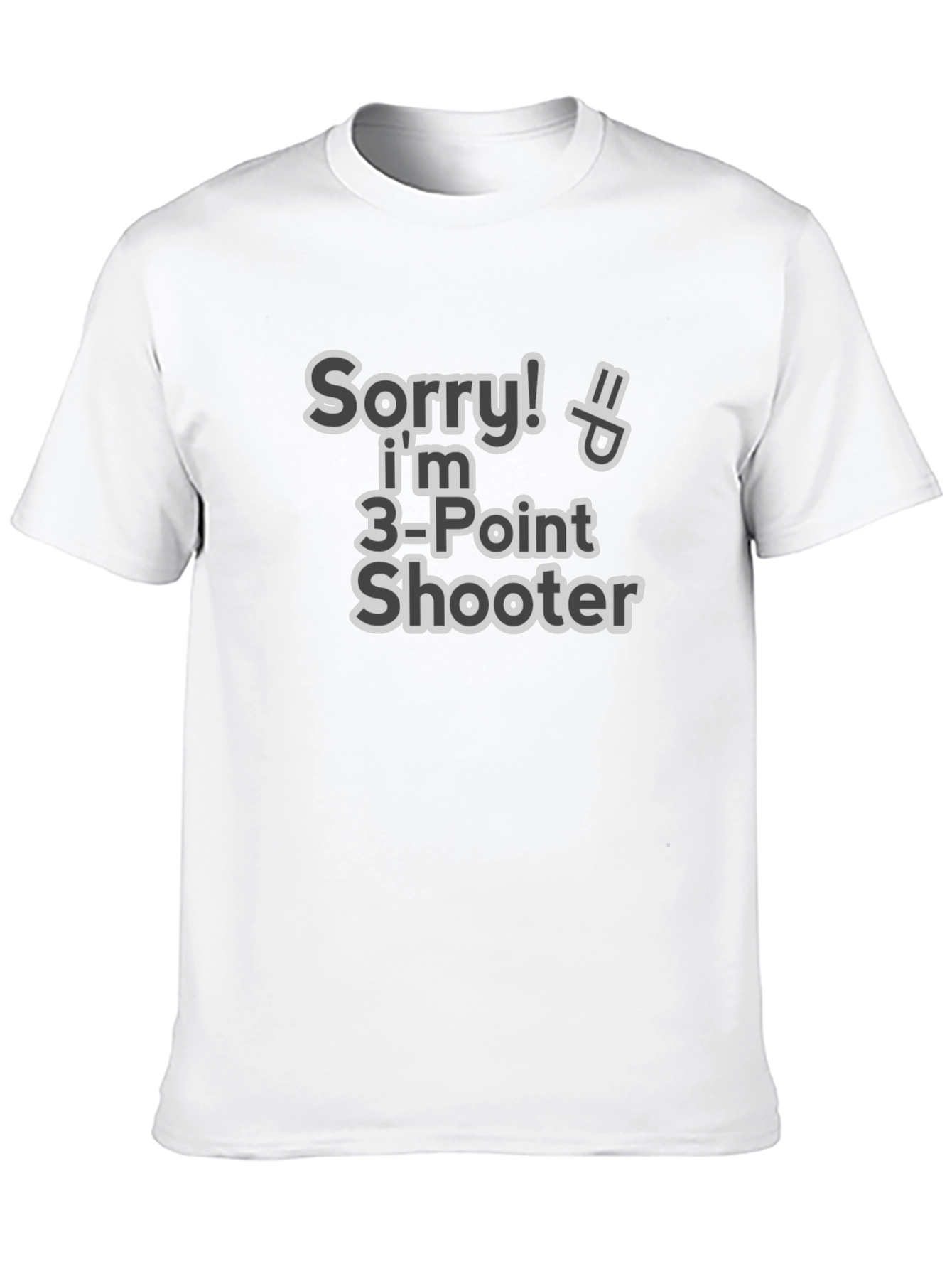 Sorry! Im 3-Point Shooter Funny T-Shirt
