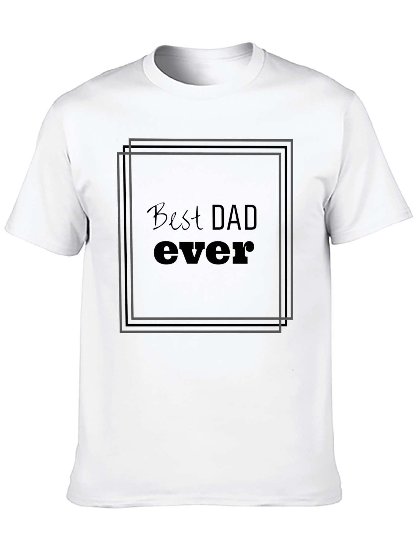 Best Dad Ever T-Shirt - Fathers Day Gift
