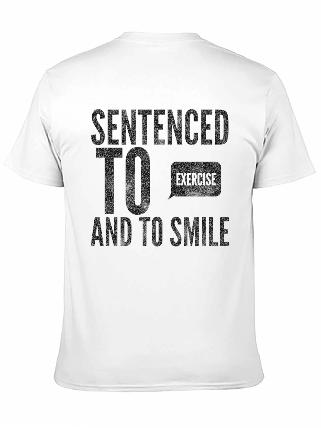 Sentenced To Exercise & Smile Black Graphic Tee