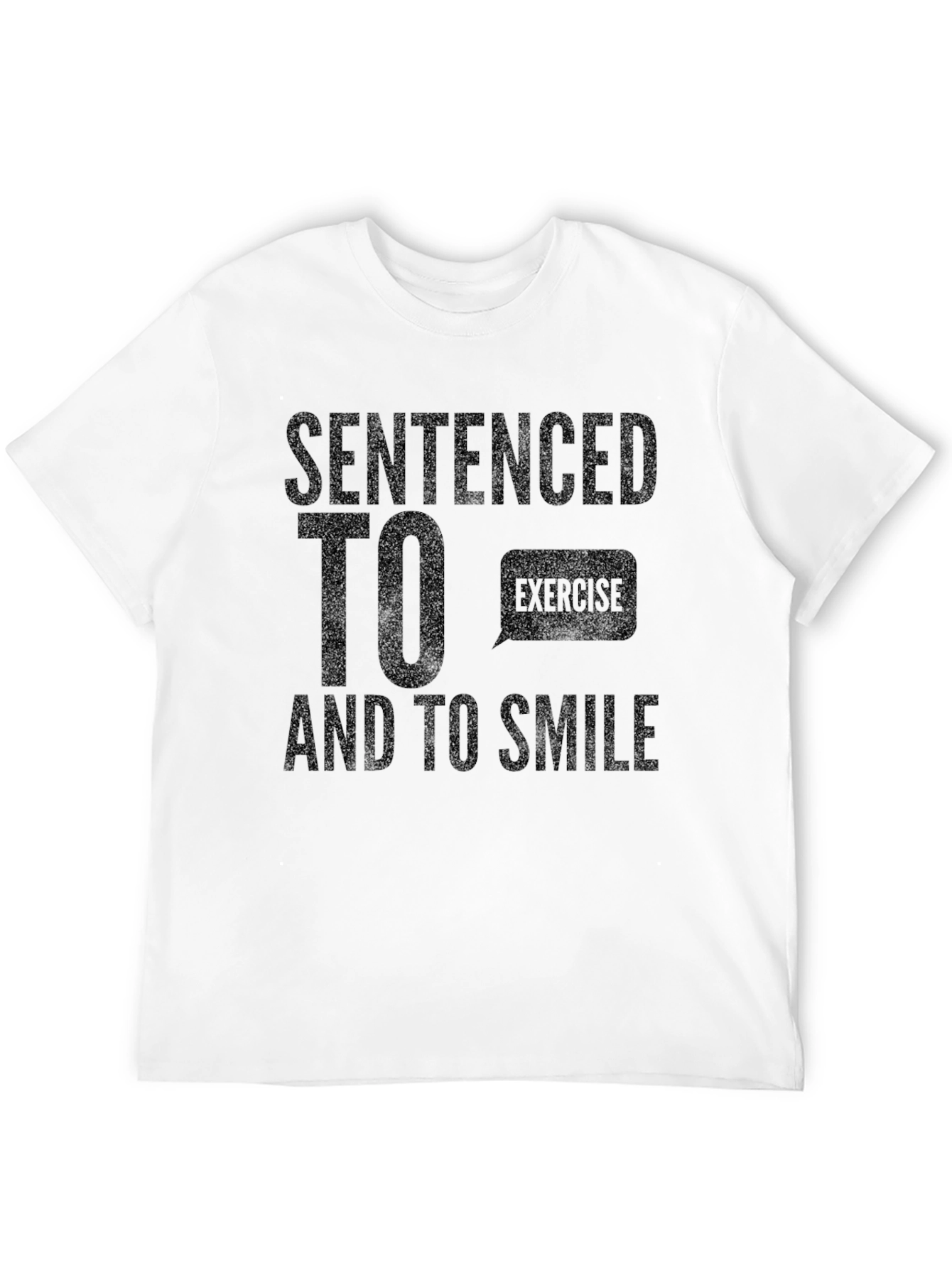 Sentenced To Exercise & Smile Black Graphic Tee