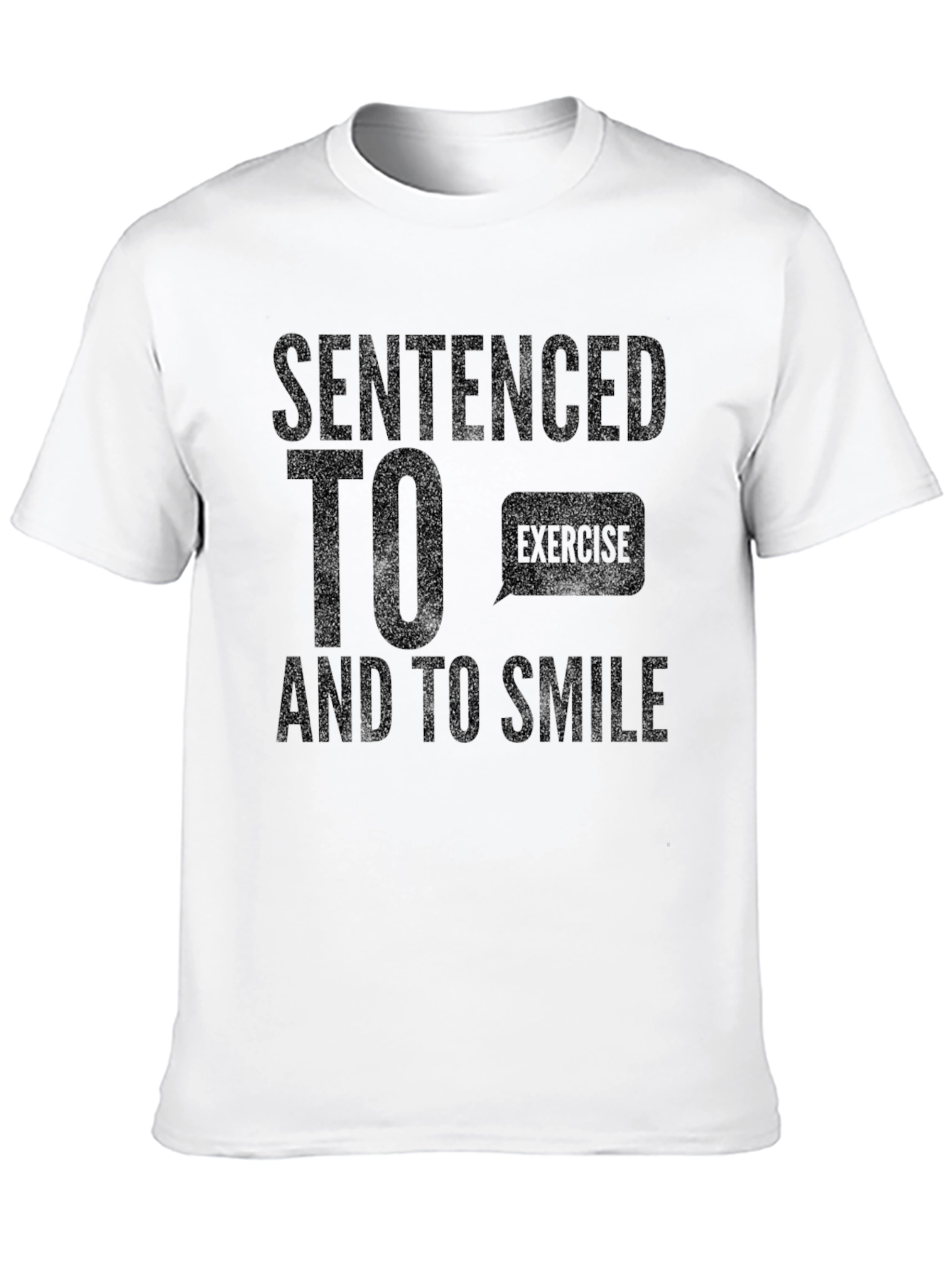 Sentenced To Exercise & Smile Black Graphic Tee