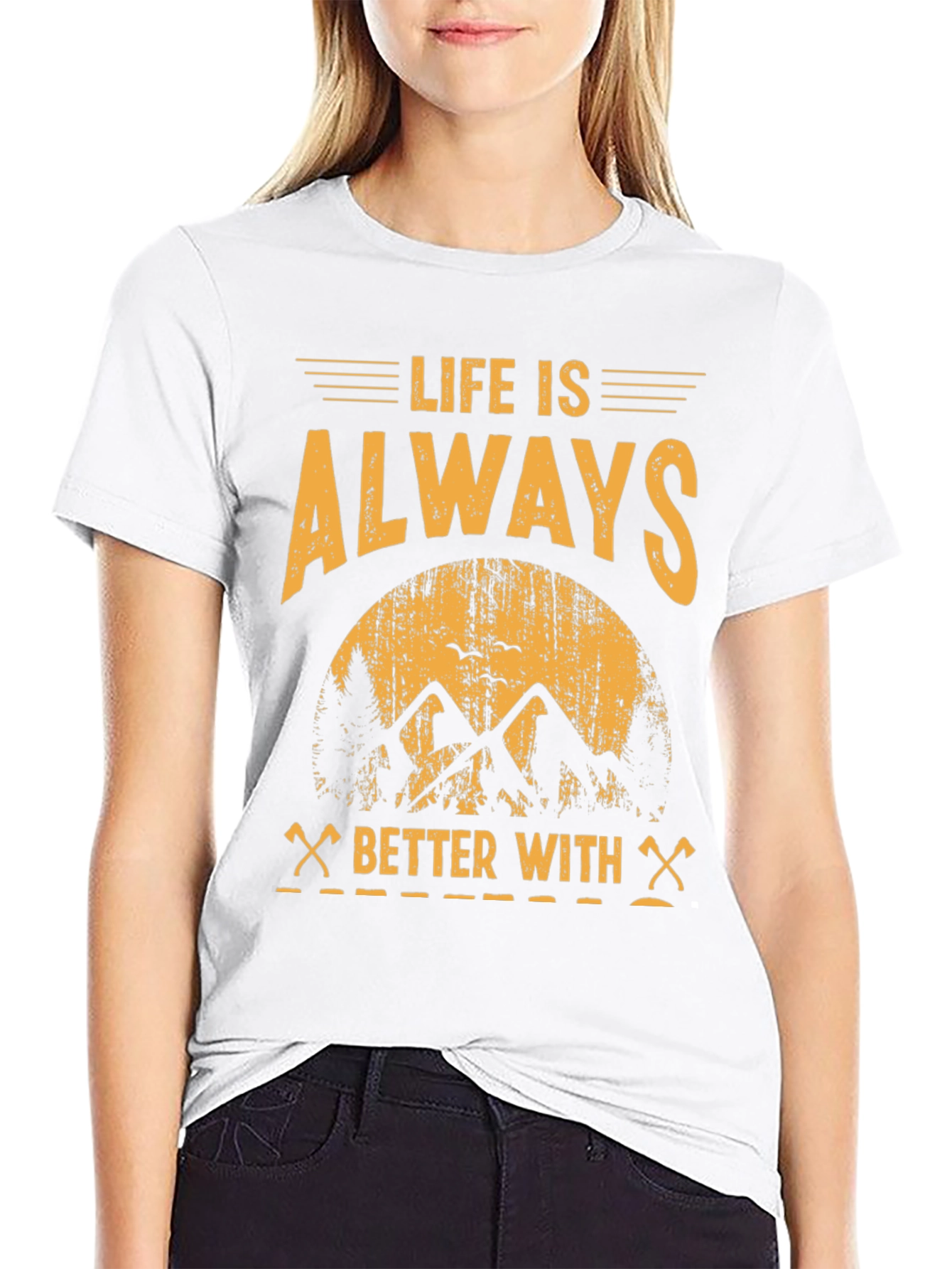 Life is Always Better With T-Shirt - Adventure Tee