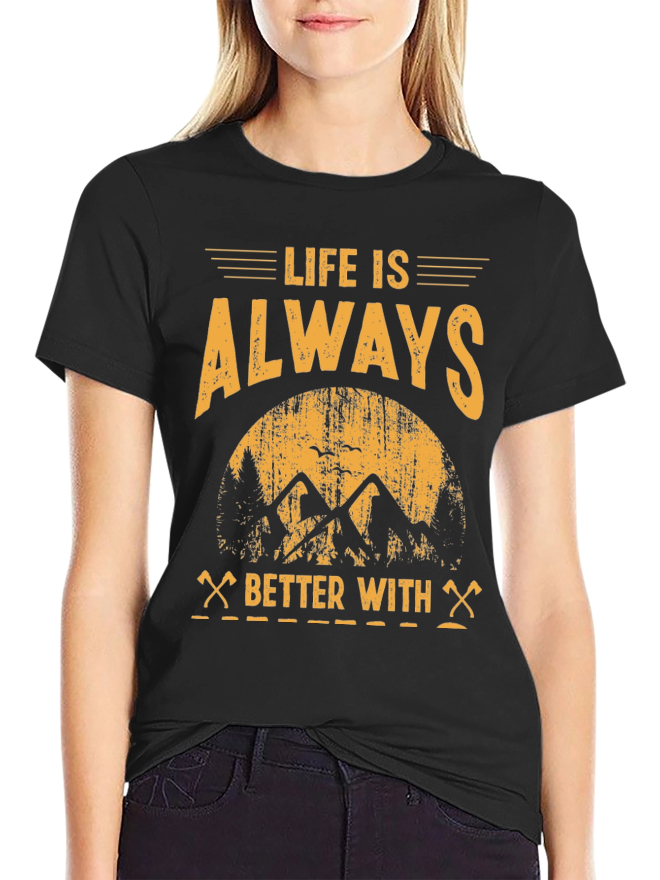 Life is Always Better With T-Shirt - Adventure Tee