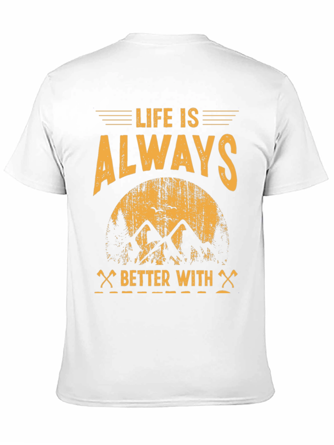 Life is Always Better With T-Shirt - Adventure Tee