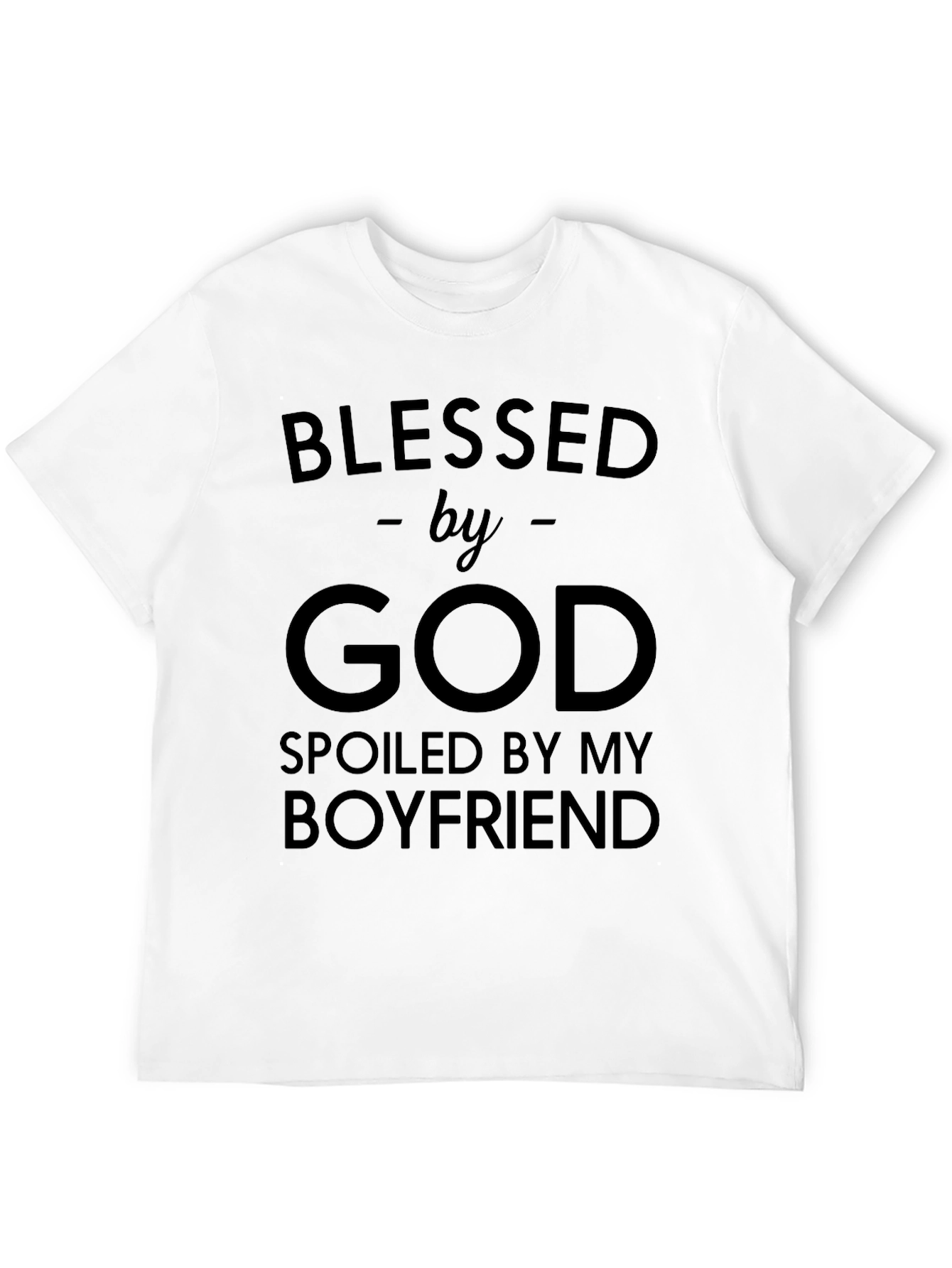 Blessed by God Spoiled by Boyfriend Black T-Shirt