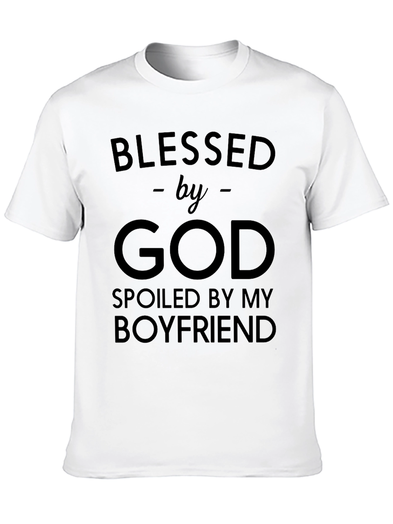 Blessed by God Spoiled by Boyfriend Black T-Shirt