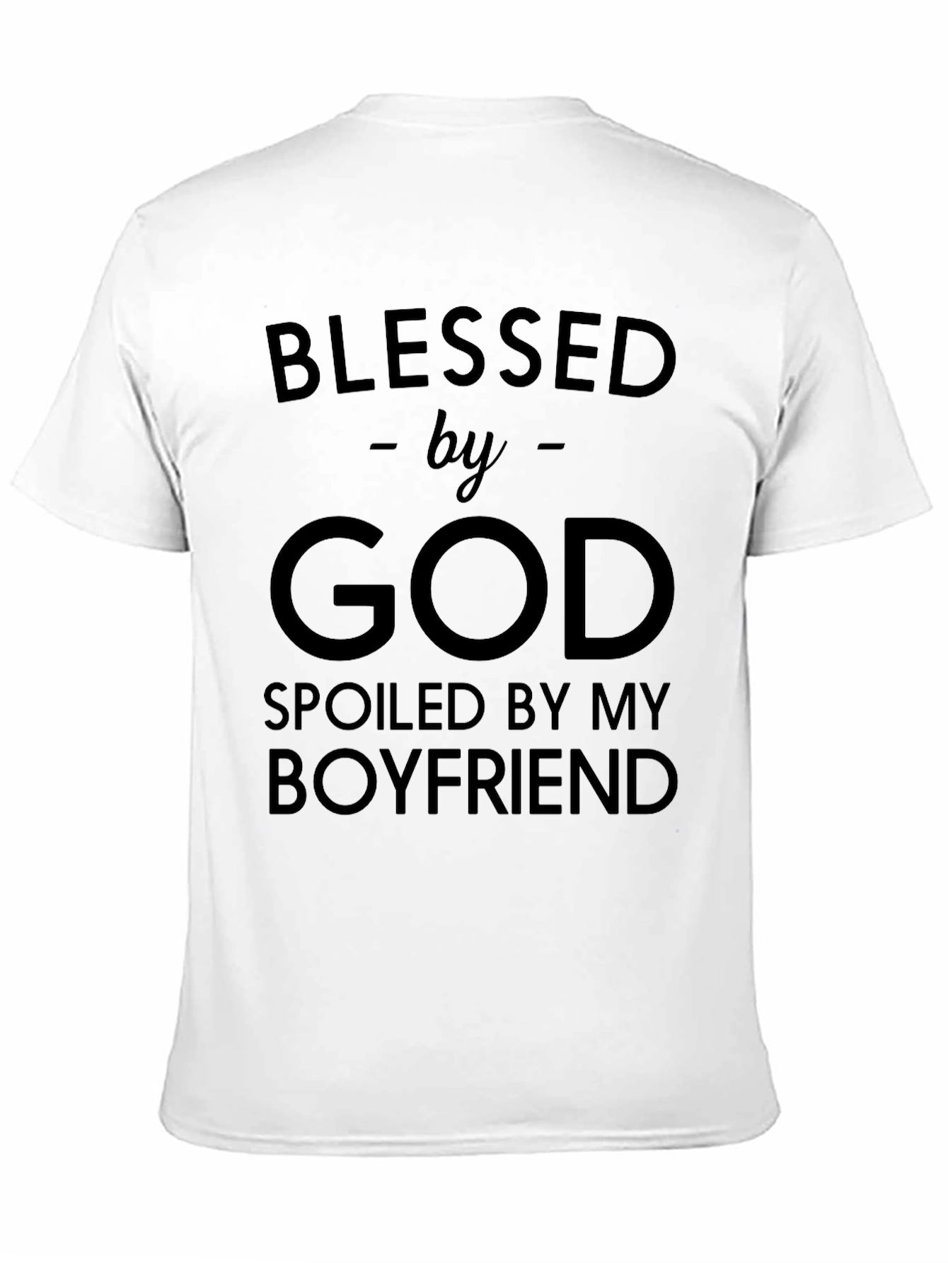 Blessed by God Spoiled by Boyfriend Black T-Shirt