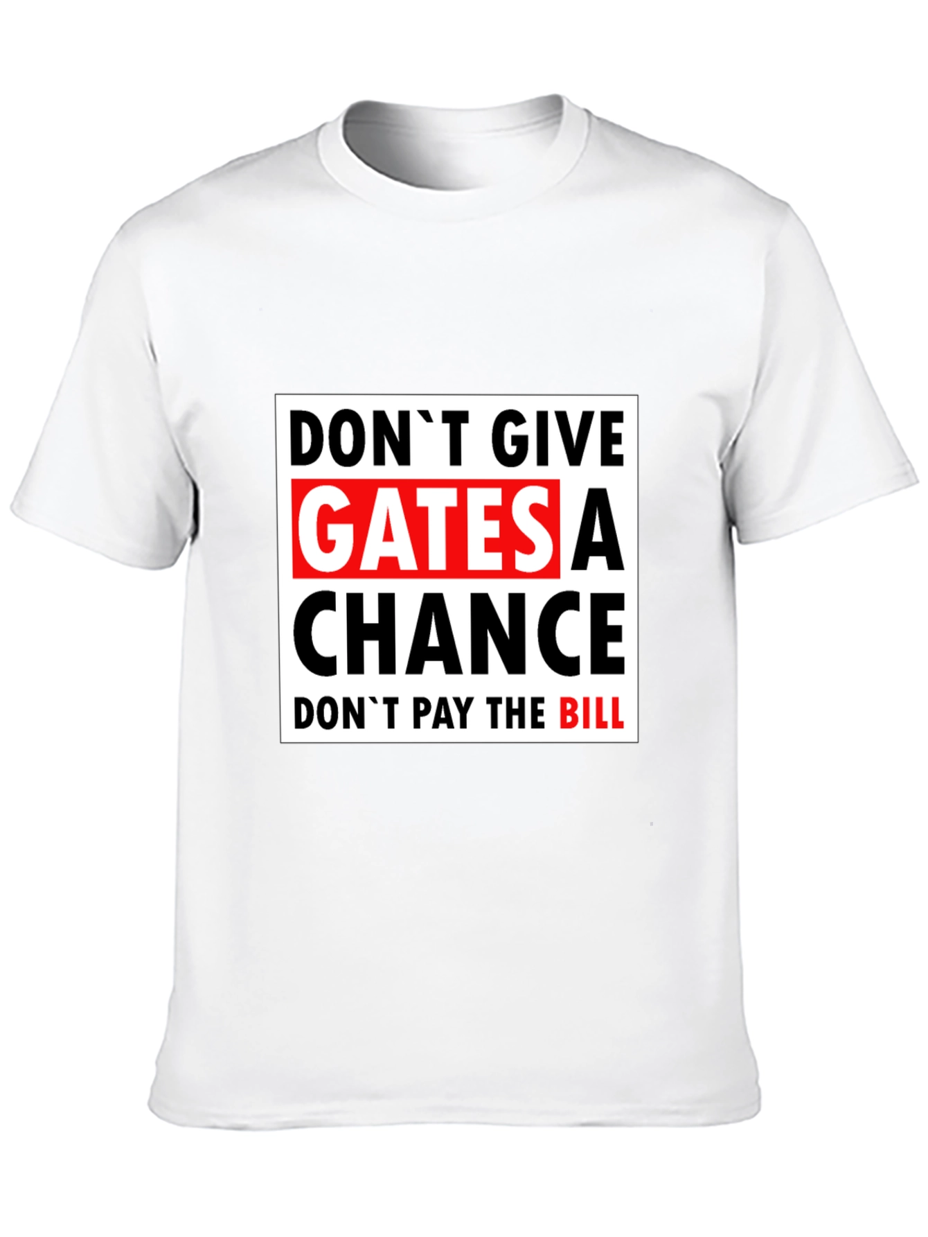 Dont Give Gates A Chance Black T-Shirt
