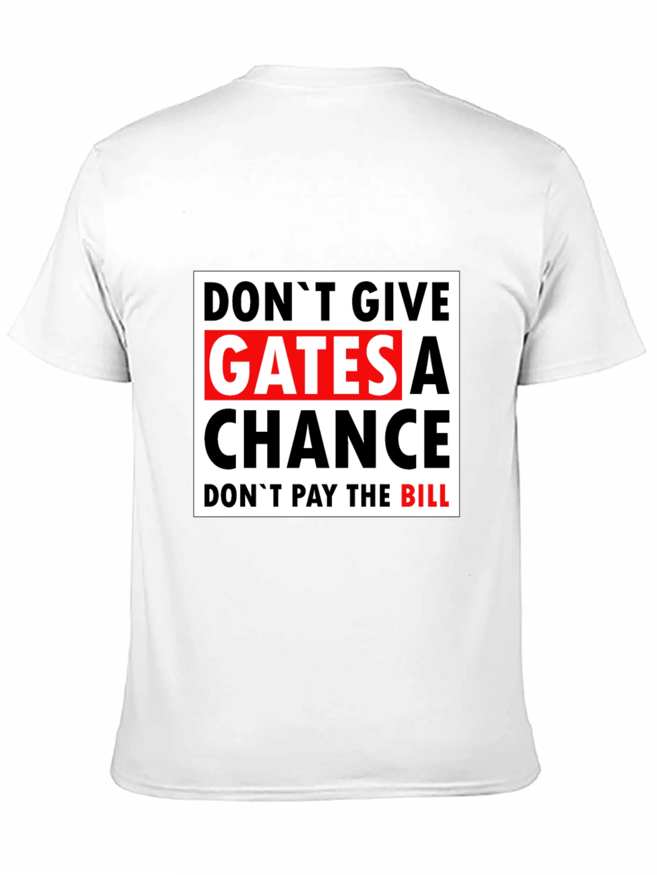 Dont Give Gates A Chance Black T-Shirt