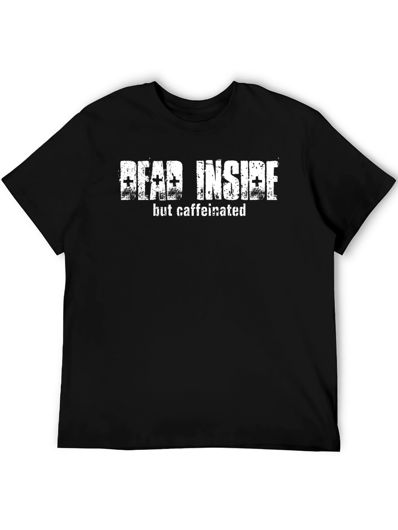 Dead Inside But Caffeinated Black T-Shirt