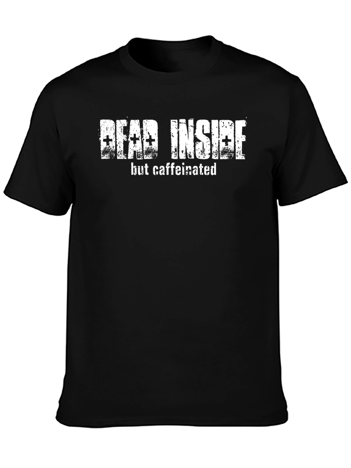 Dead Inside But Caffeinated Black T-Shirt