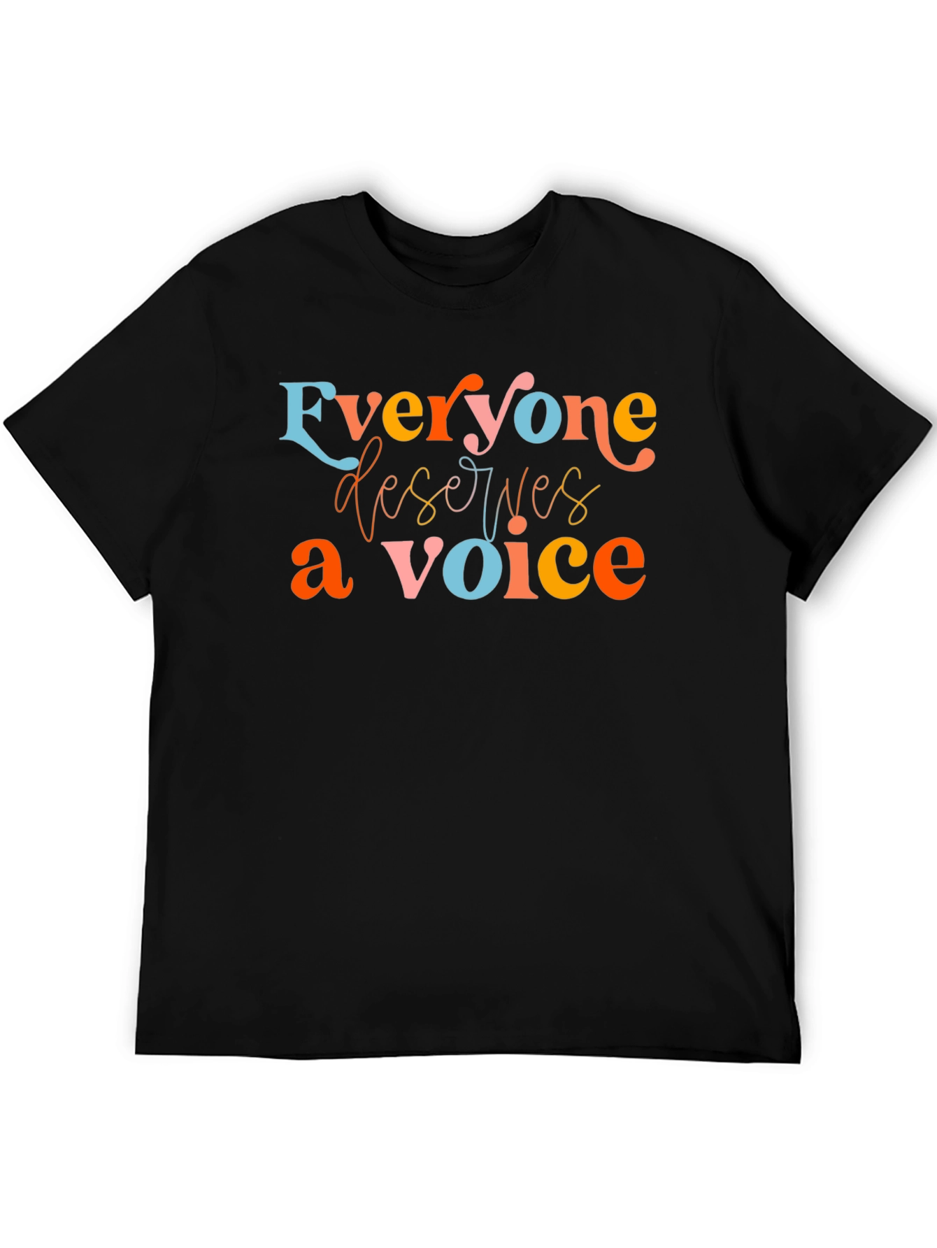 Everyone Deserves a Voice Graphic Tee