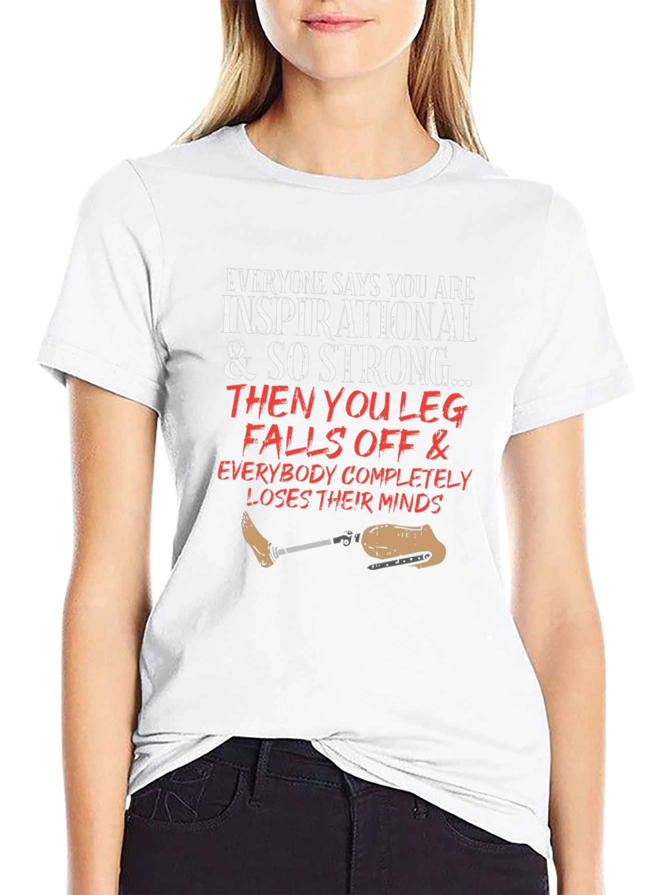 Inspirational Leg Falls Off Funny T-Shirt